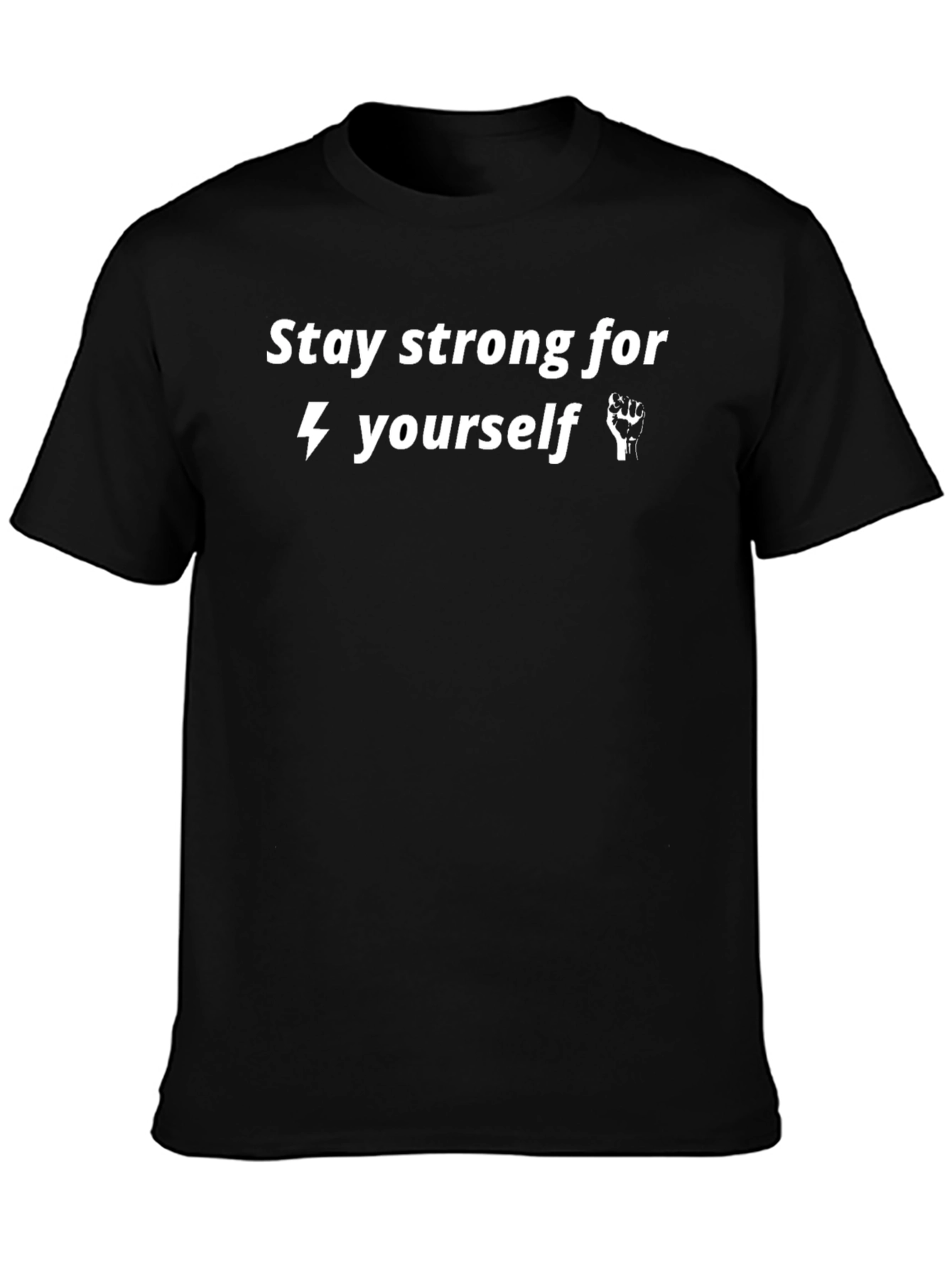 Stay Strong T-Shirt - Motivational Graphic Tee