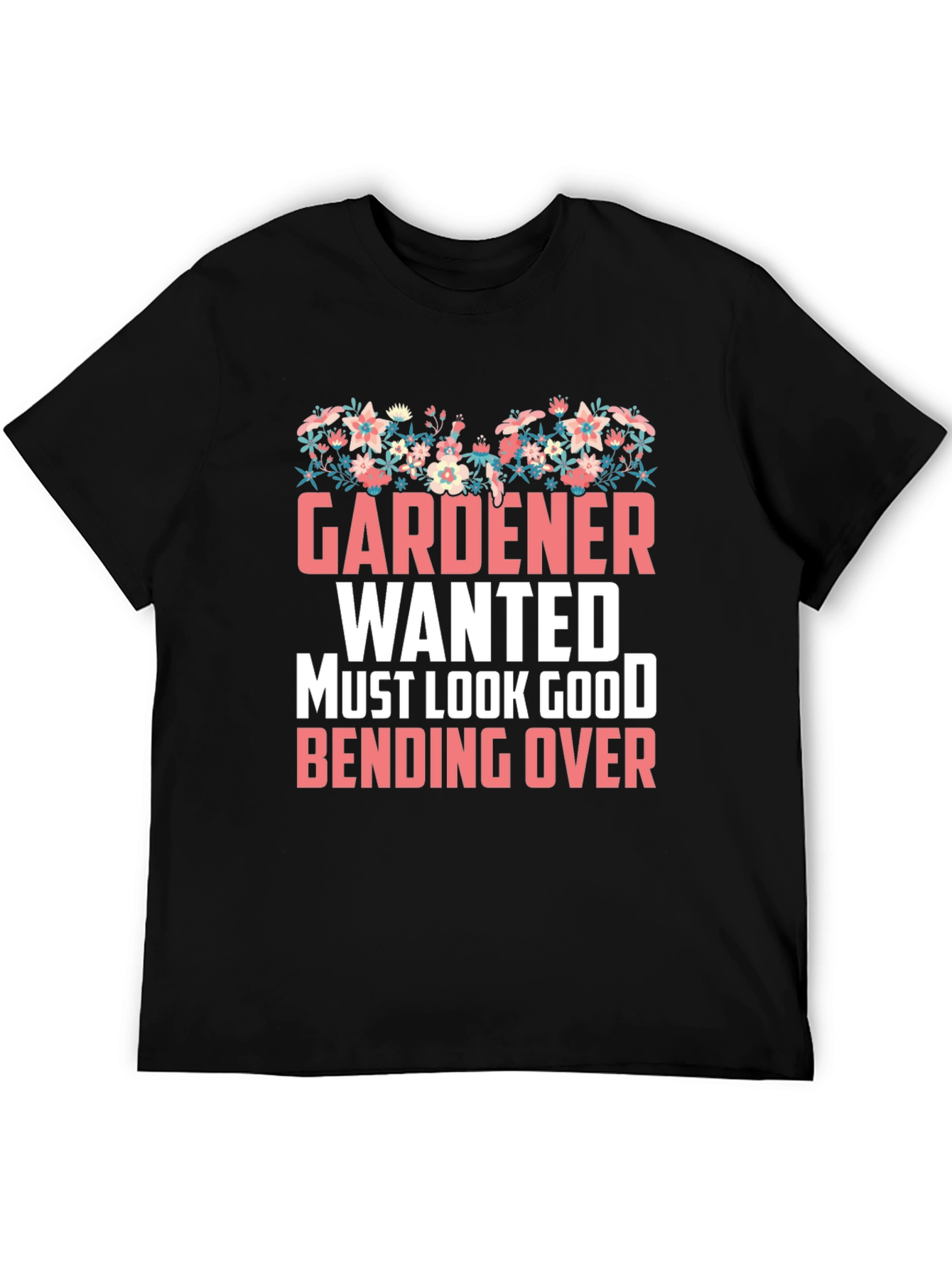 Gardener Wanted Funny T-Shirt