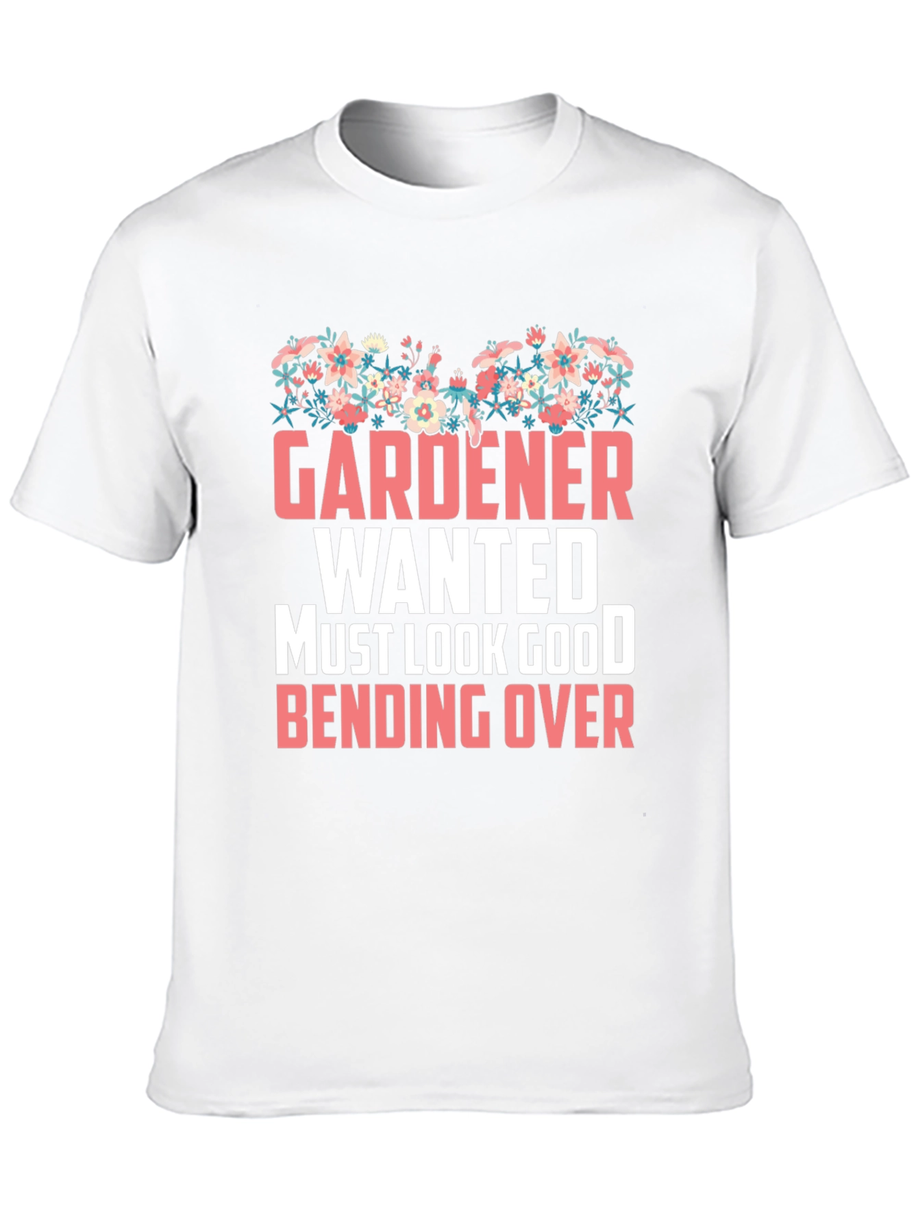 Gardener Wanted Funny T-Shirt