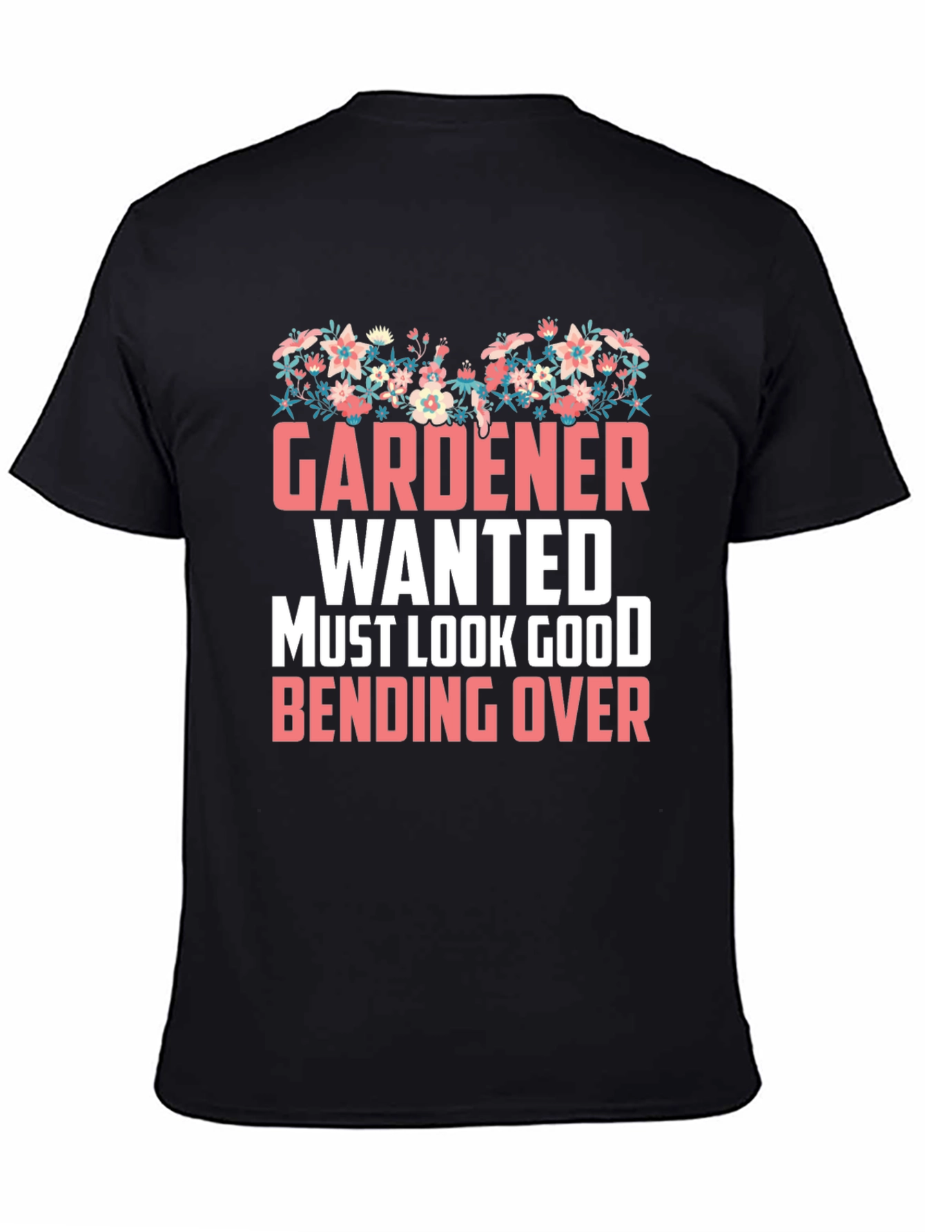 Gardener Wanted Funny T-Shirt