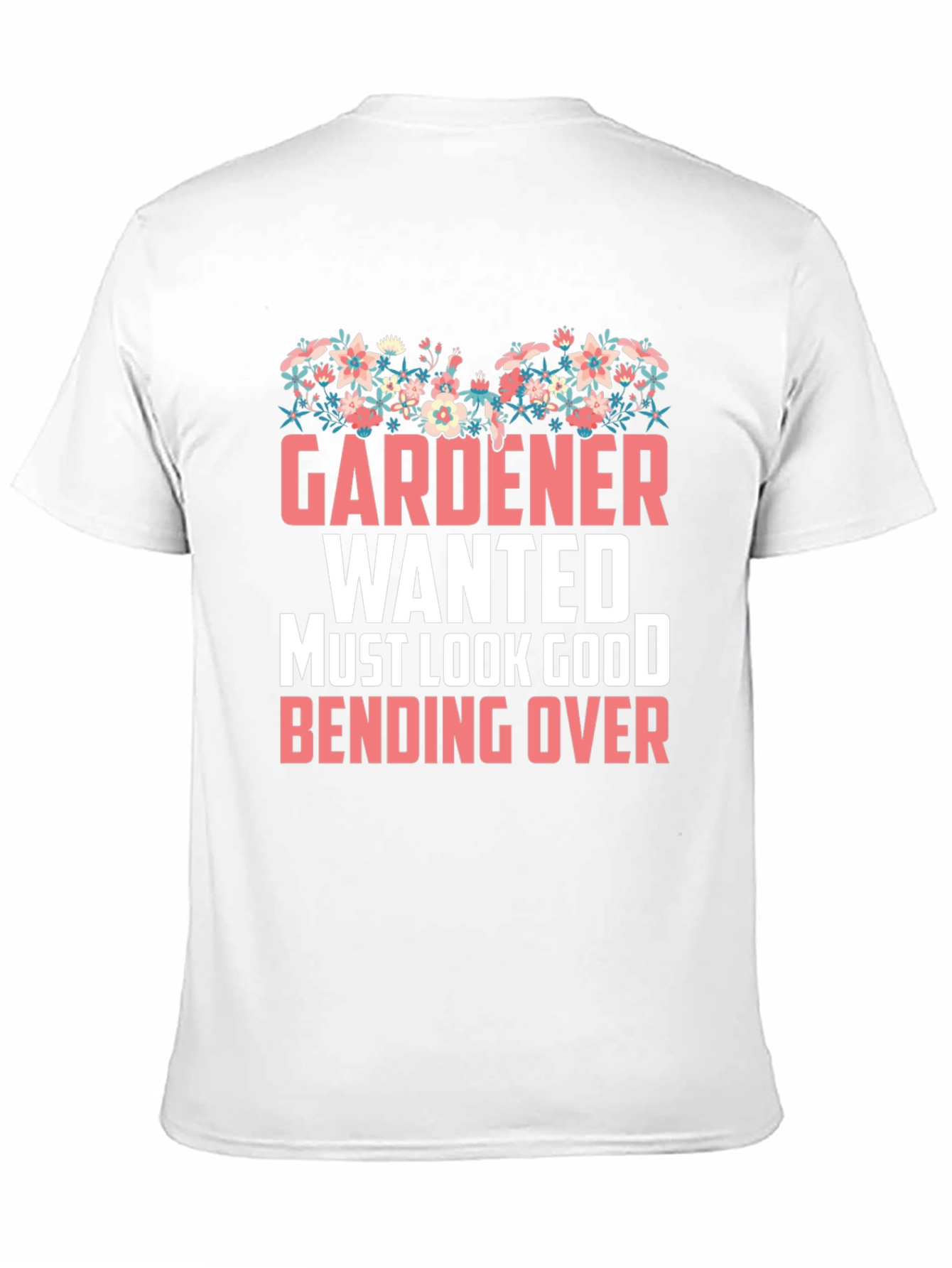Gardener Wanted Funny T-Shirt