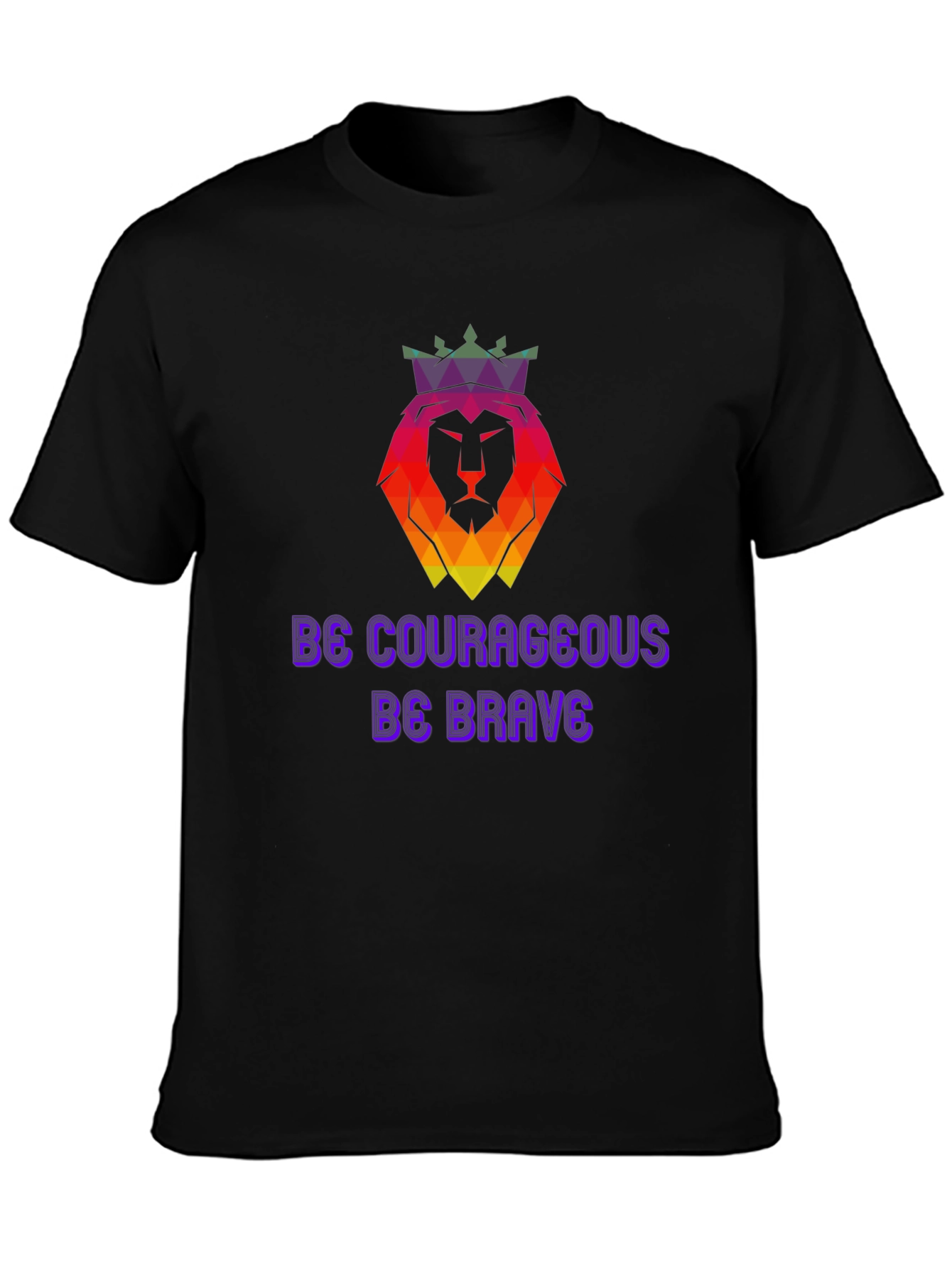 Be Courageous T-Shirt - Lion Crown Design