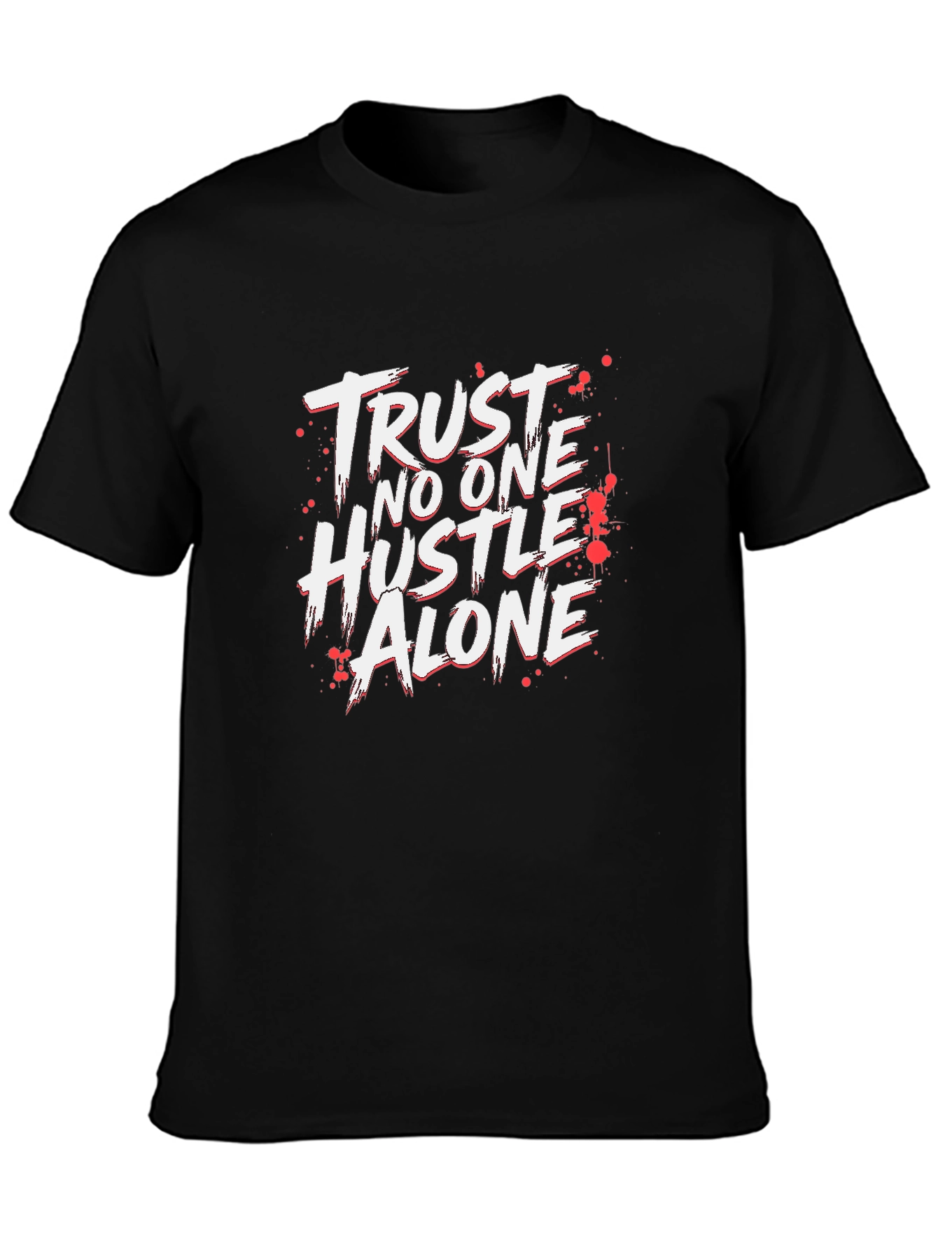 Trust No One Hustle Alone Black T-Shirt