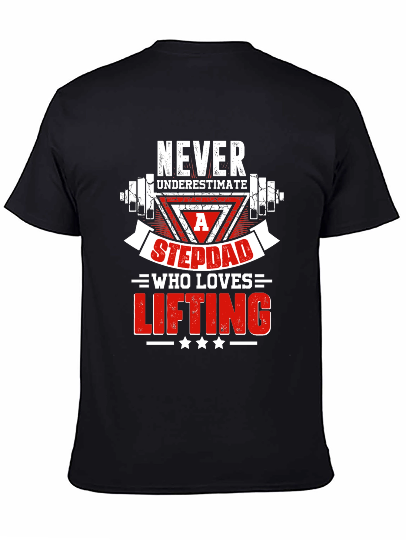 Never Underestimate a Stepdad Who Loves Lifting T-Shirt
