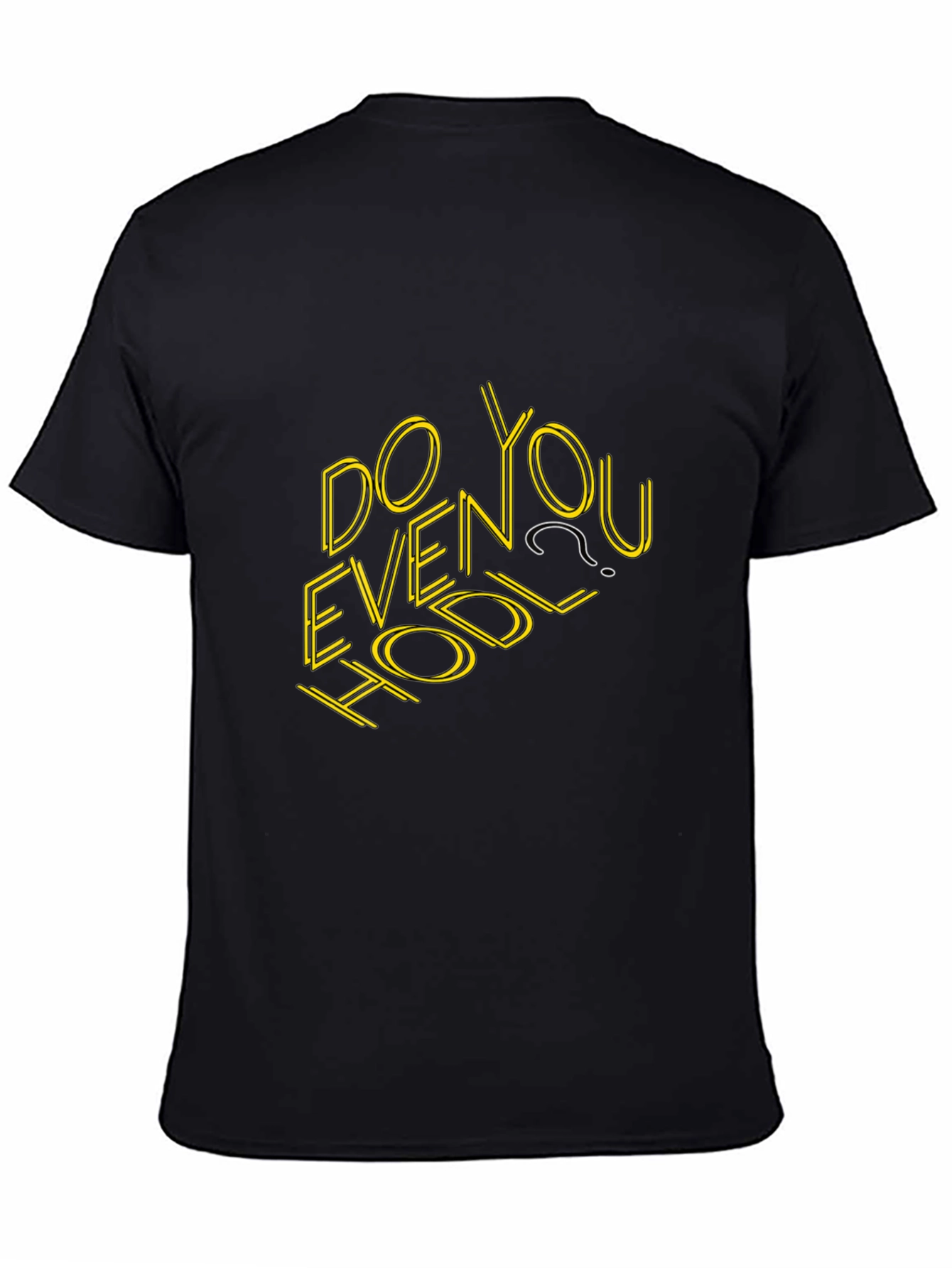 Do You Even Hodl? Graphic T-Shirt