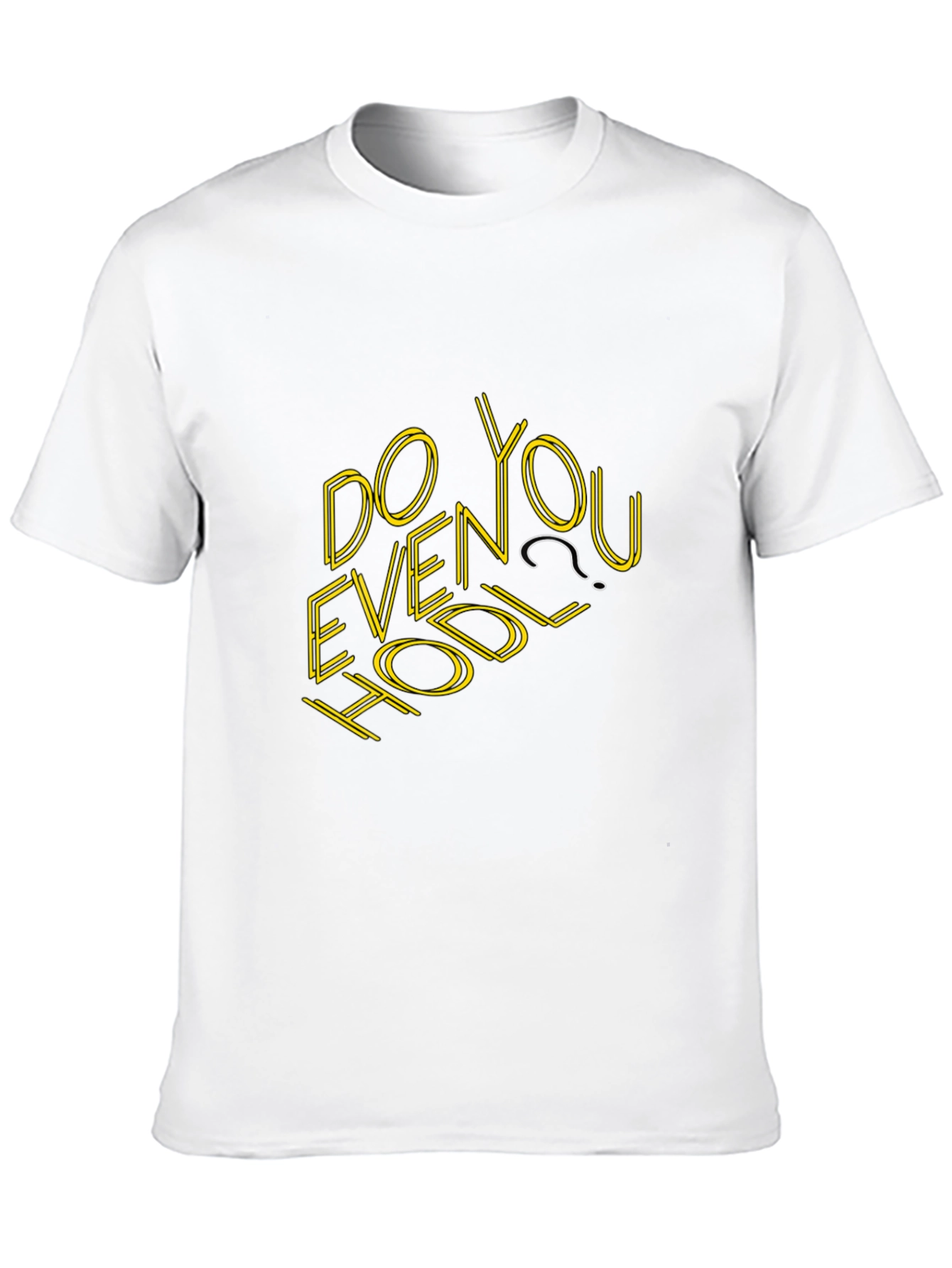 Do You Even Hodl? Graphic T-Shirt