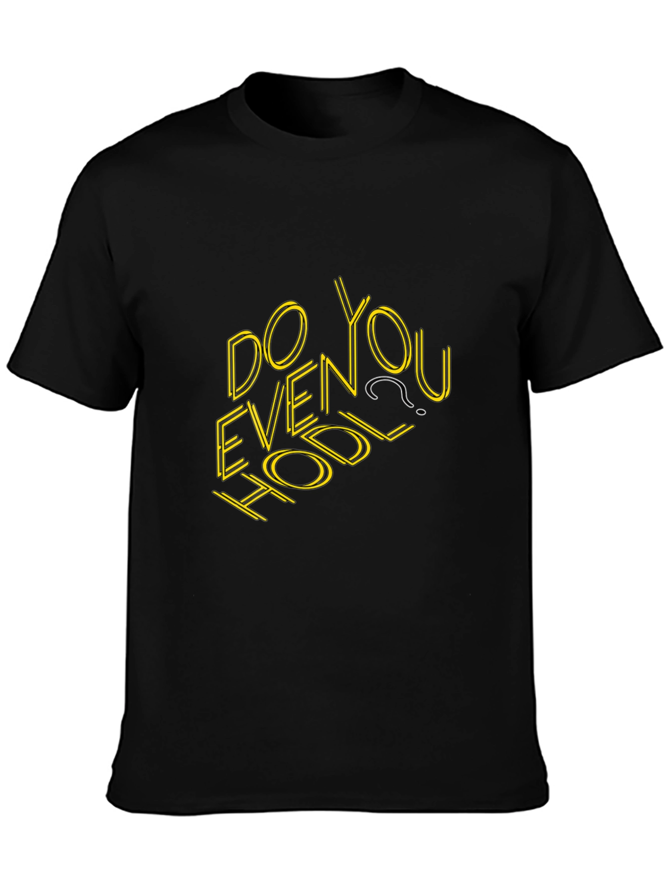 Do You Even Hodl? Graphic T-Shirt