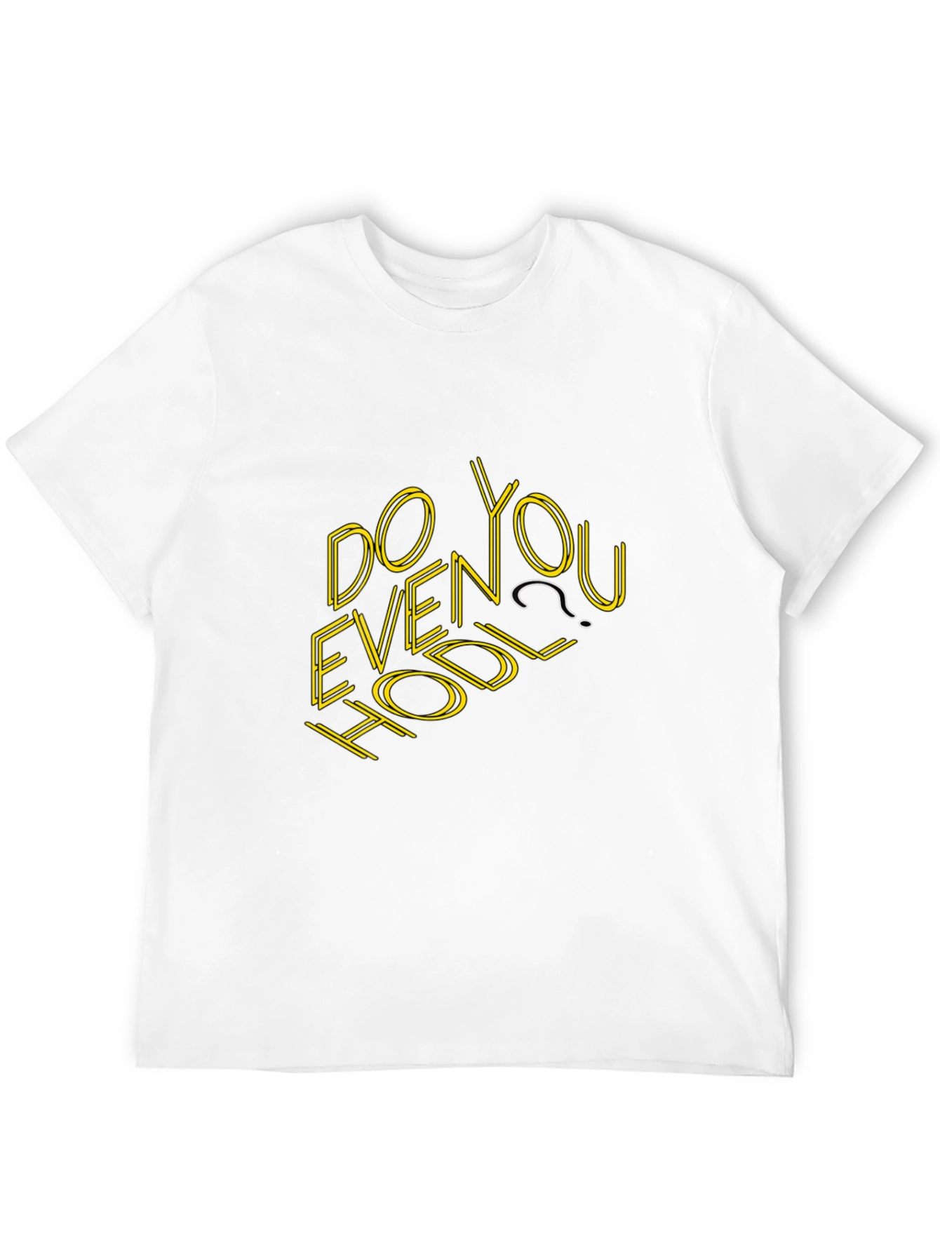 Do You Even Hodl? Graphic T-Shirt