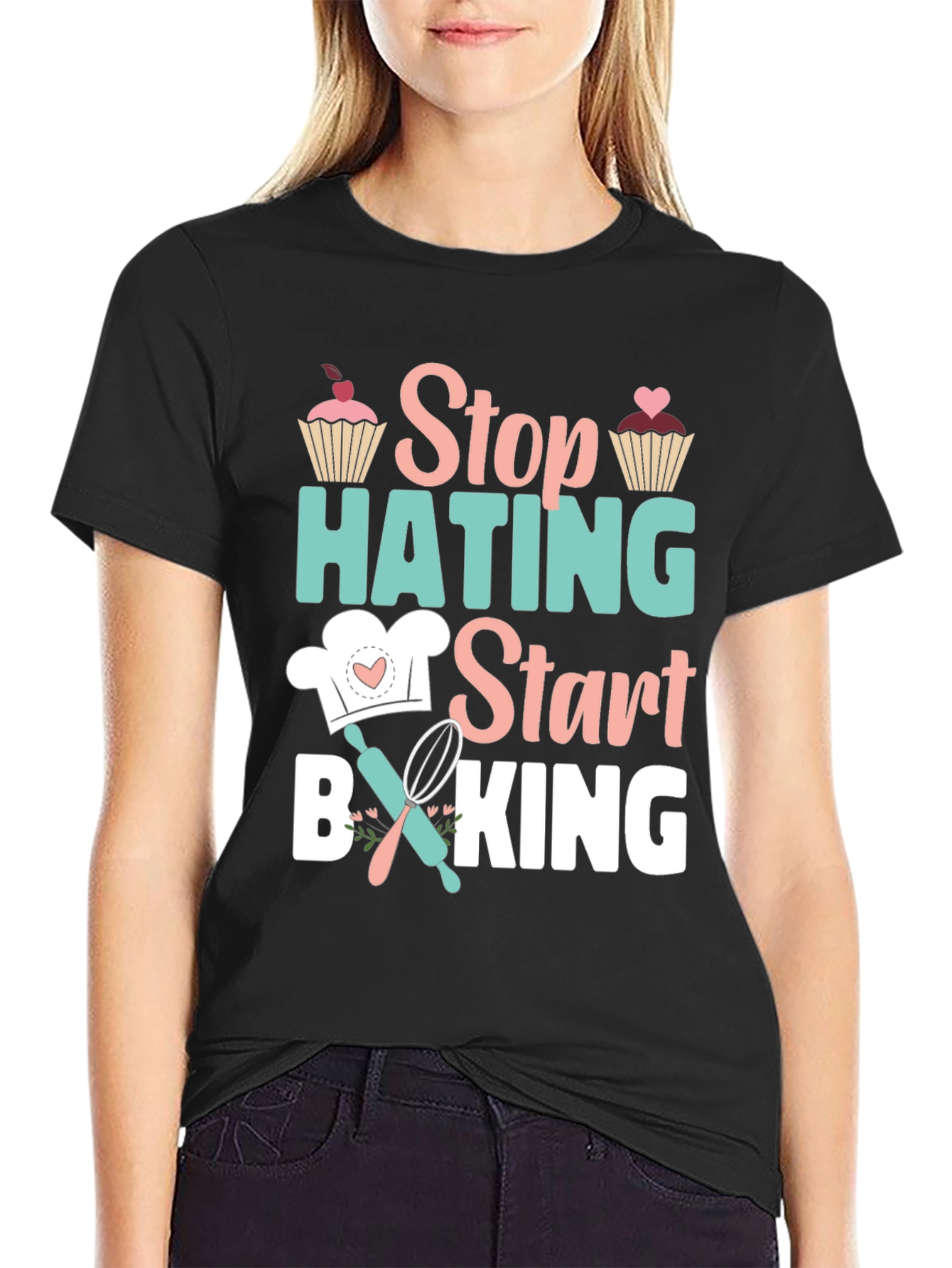 Stop Hating Start Baking Graphic T-Shirt