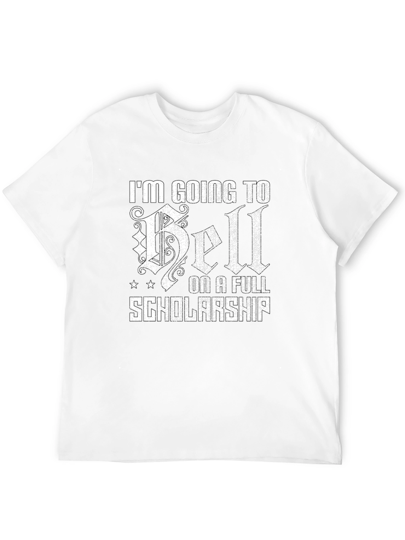 Going to Hell on a Full Scholarship T-Shirt