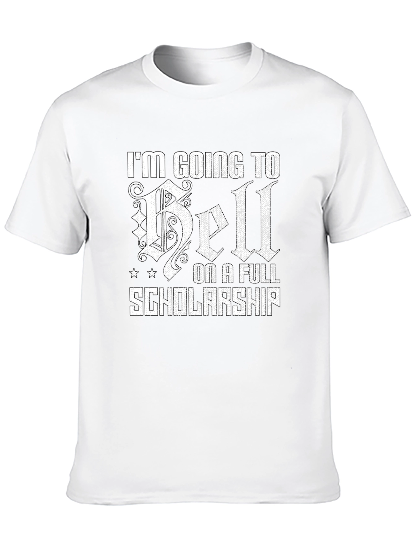 Going to Hell on a Full Scholarship T-Shirt