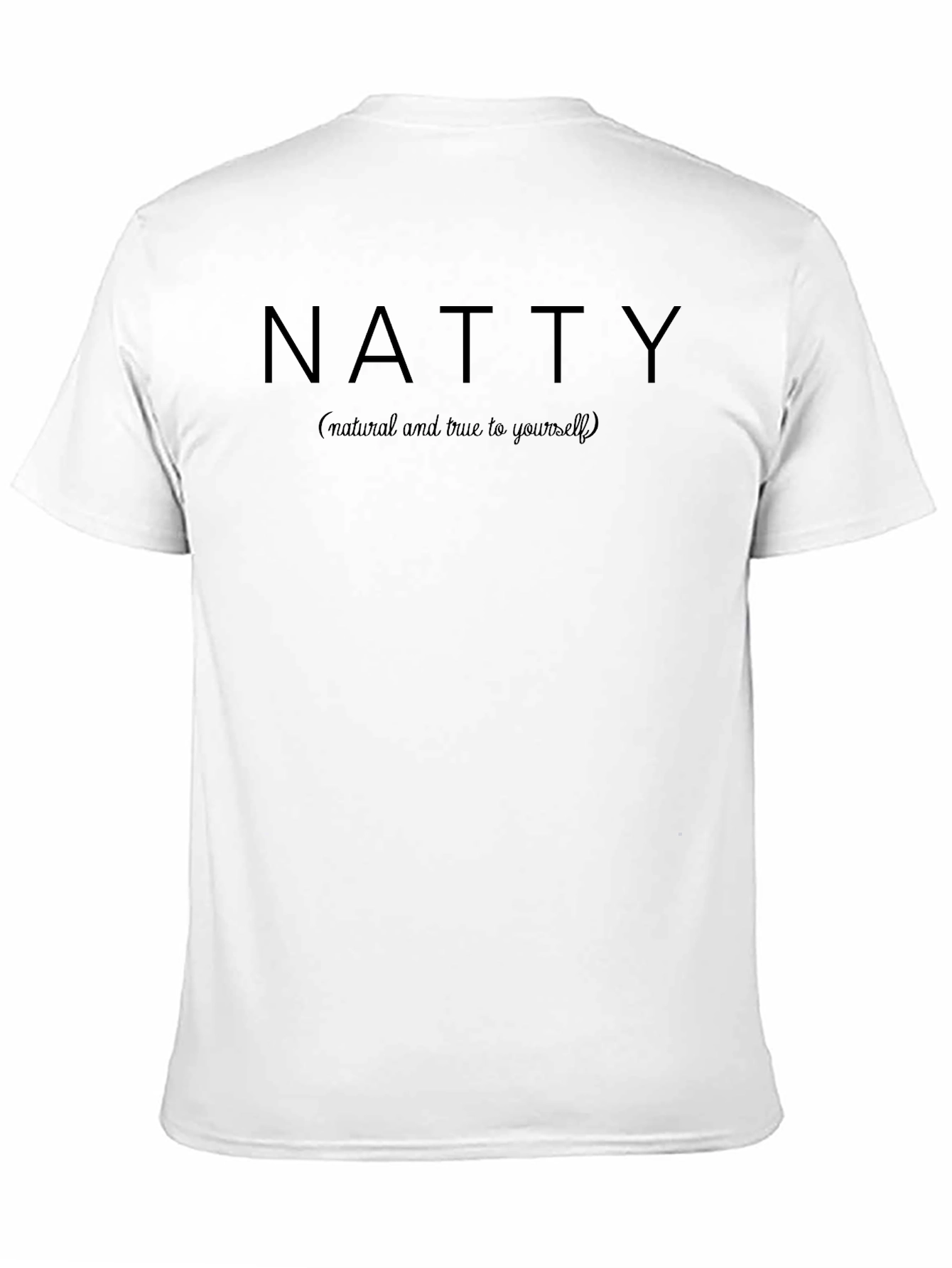 Natty T-Shirt: Natural & True to Yourself Black Tee