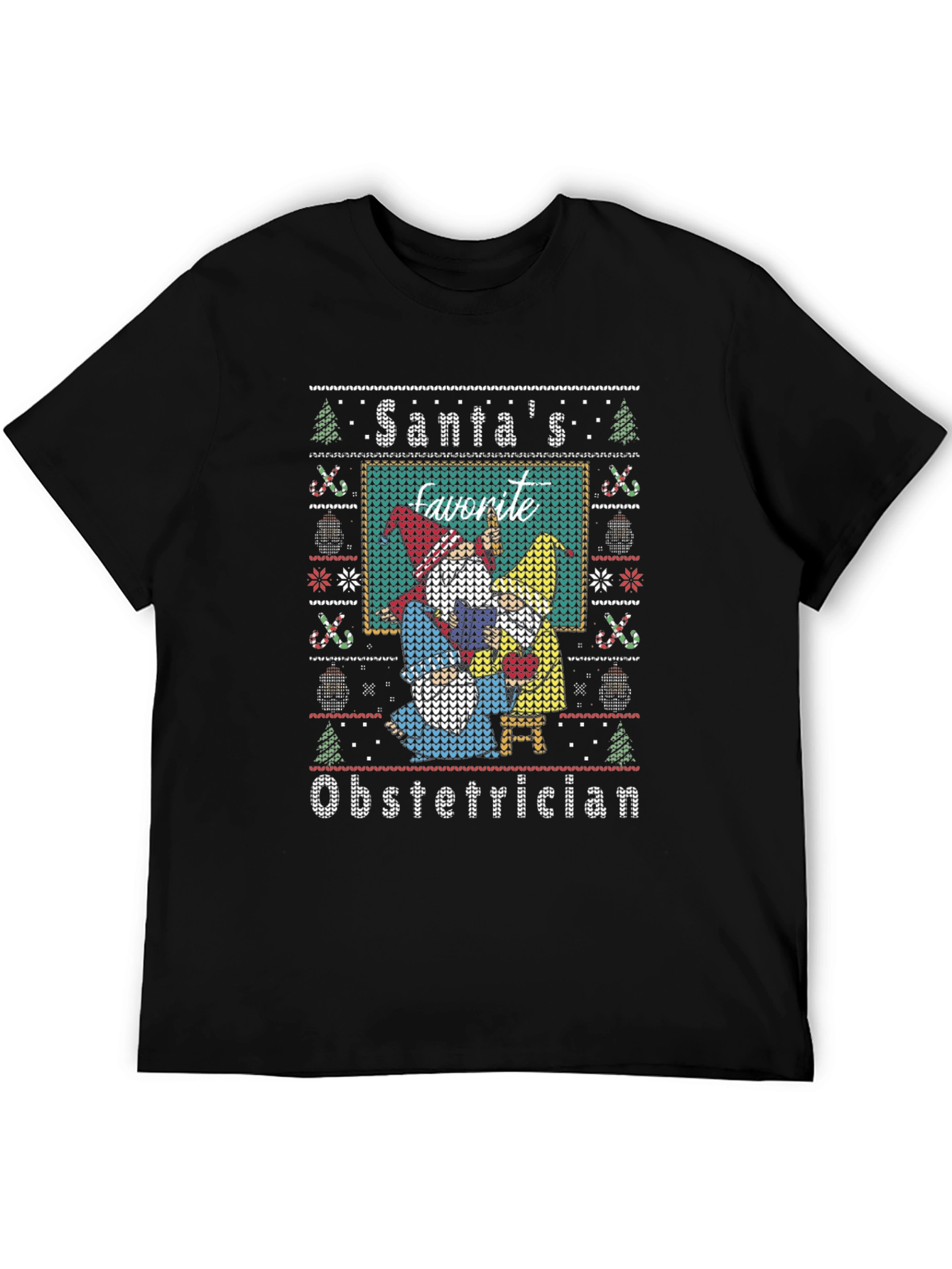 Santas Favorite Obstetrician Ugly Christmas Sweater T-Shirt