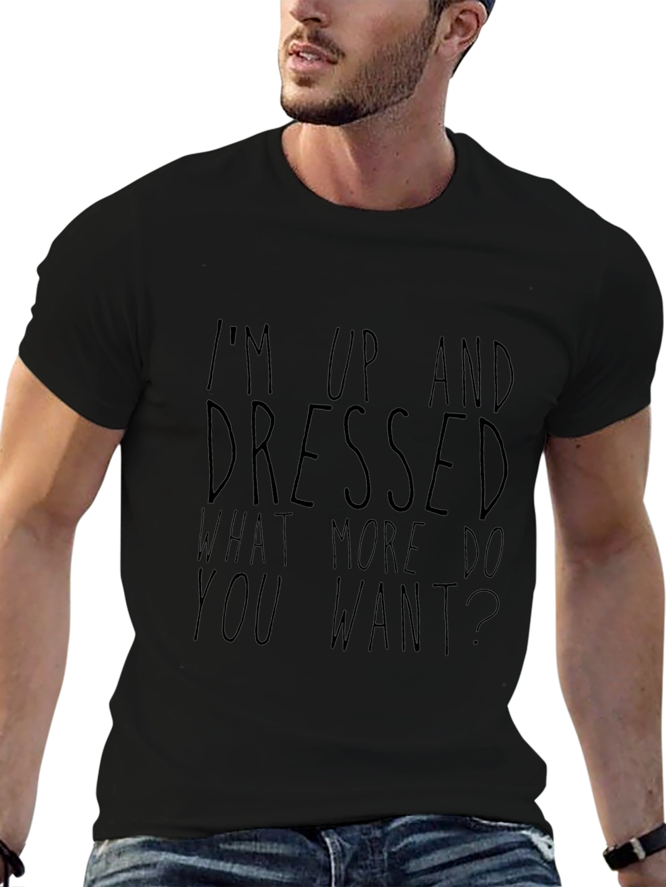 Sarcastic Graphic Tee - Up and Dressed Slogan T-Shirt