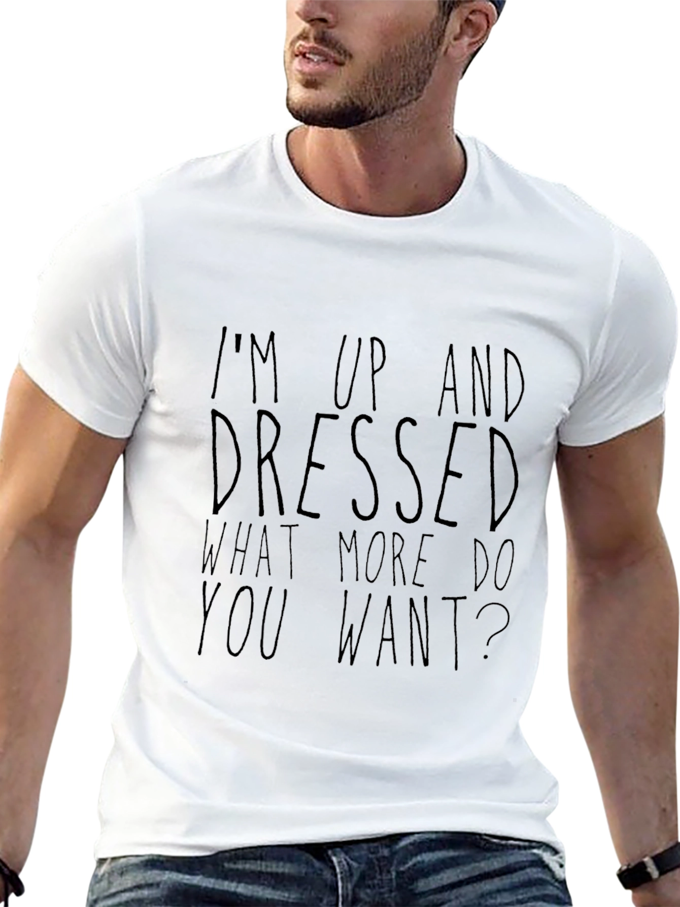 Sarcastic Graphic Tee - Up and Dressed Slogan T-Shirt