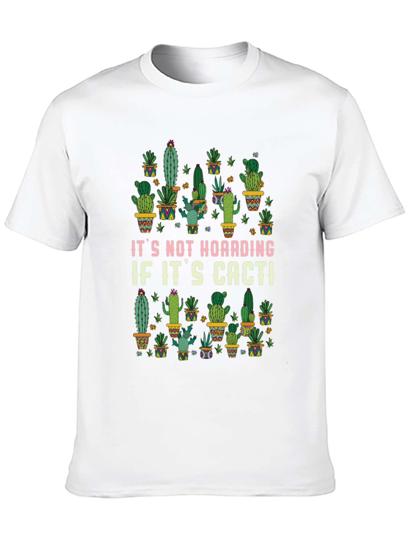 Funny Cactus Lover T-Shirt - Its Not Hoarding!