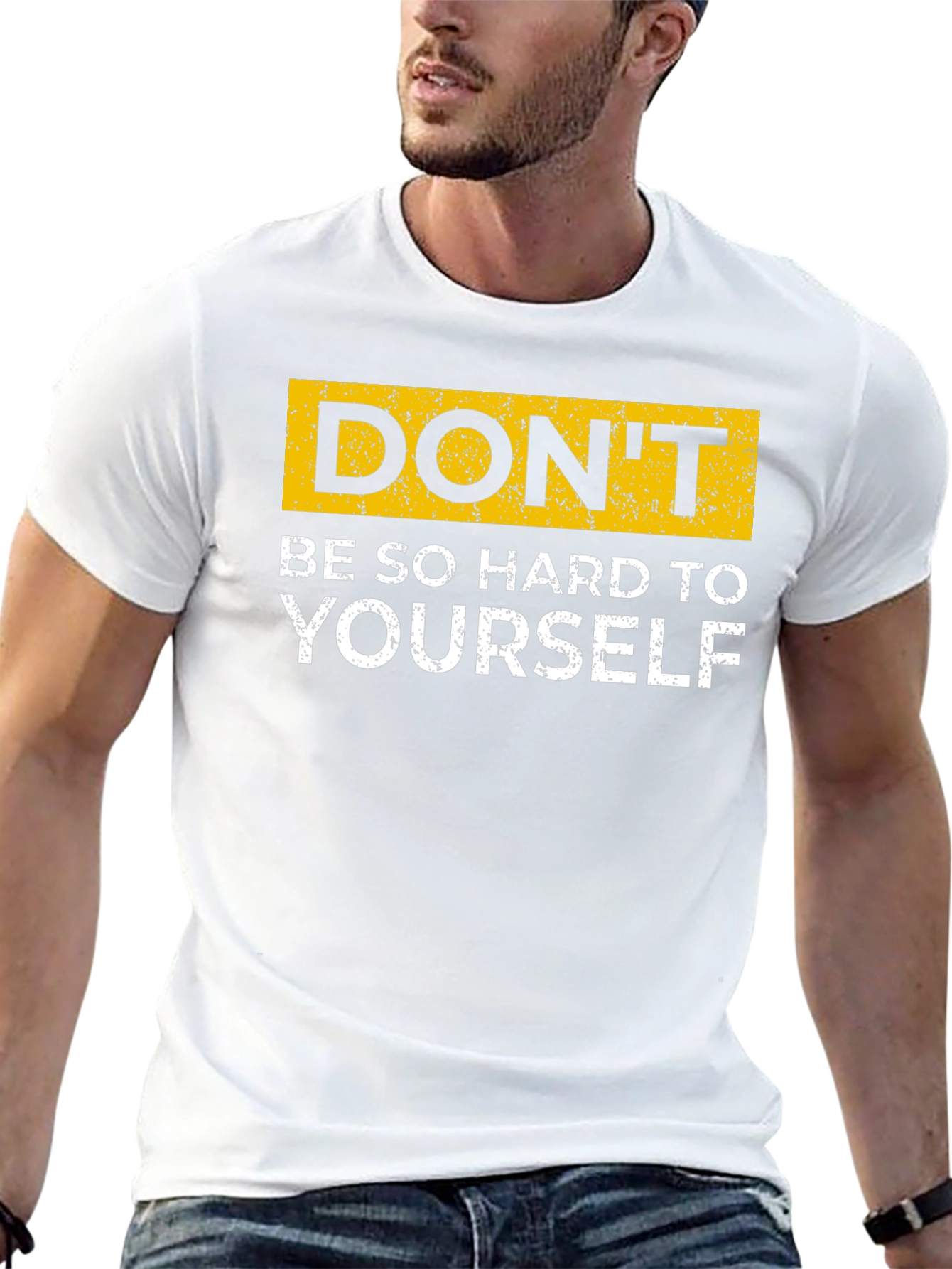 Dont Be So Hard On Yourself T-Shirt
