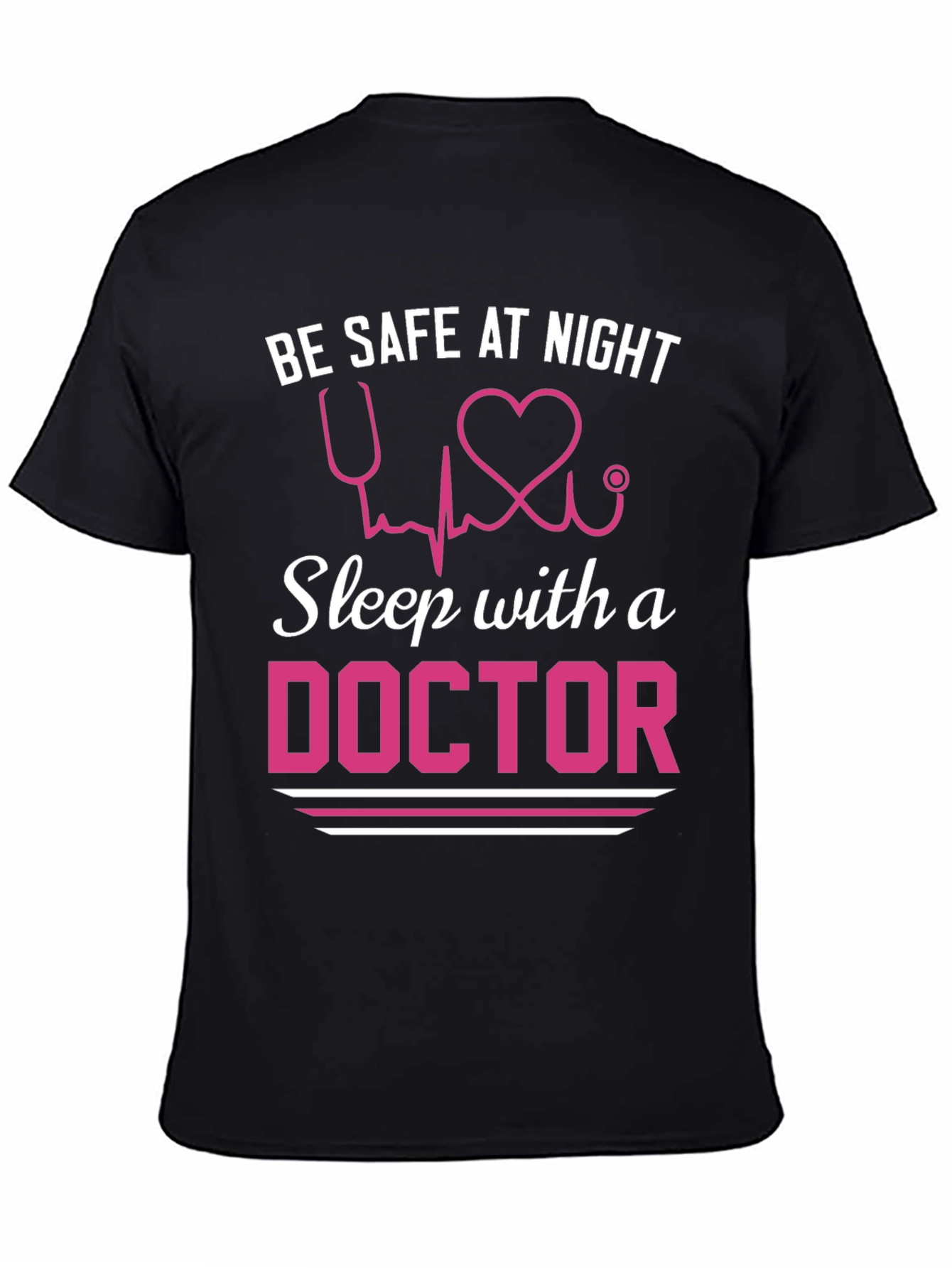 Be Safe Sleep with a Doctor T-Shirt
