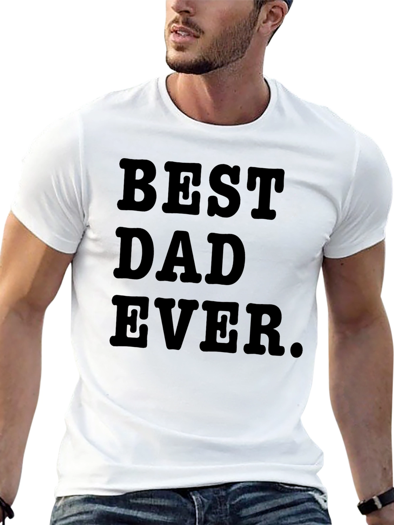 Best Dad Ever. Graphic T-Shirt