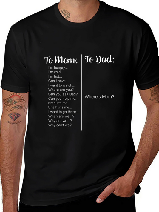To Mom or Dad T-Shirt: Funny Parent Life Apparel