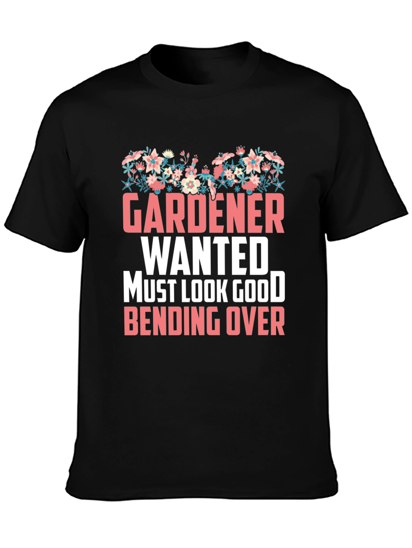 Gardener Wanted Funny T-Shirt