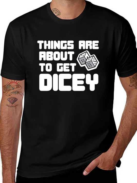 Things Are About To Get Dicey T-Shirt