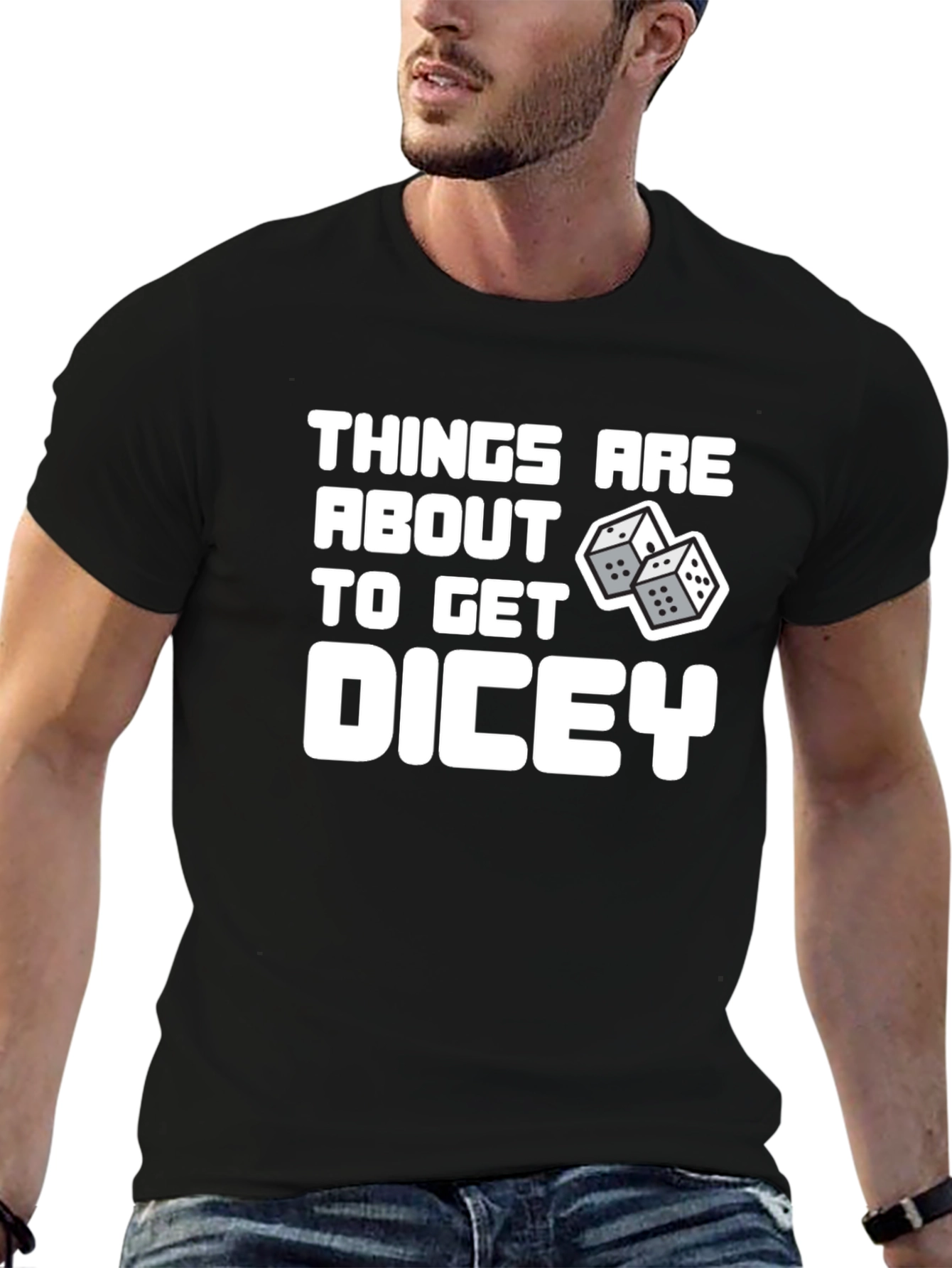 Things Are About To Get Dicey T-Shirt