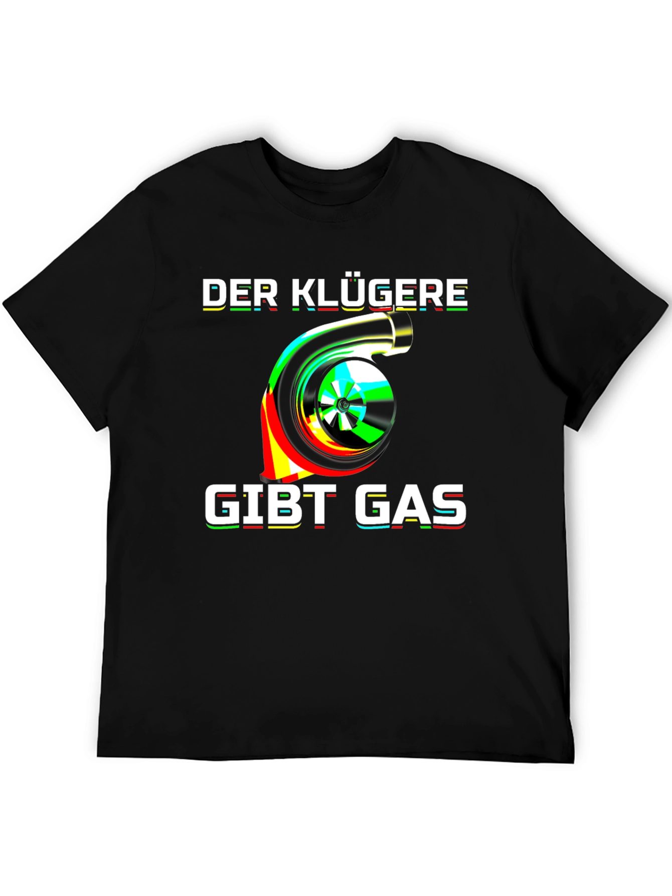 Der Klügere Gibt Gas Turbo T-Shirt
