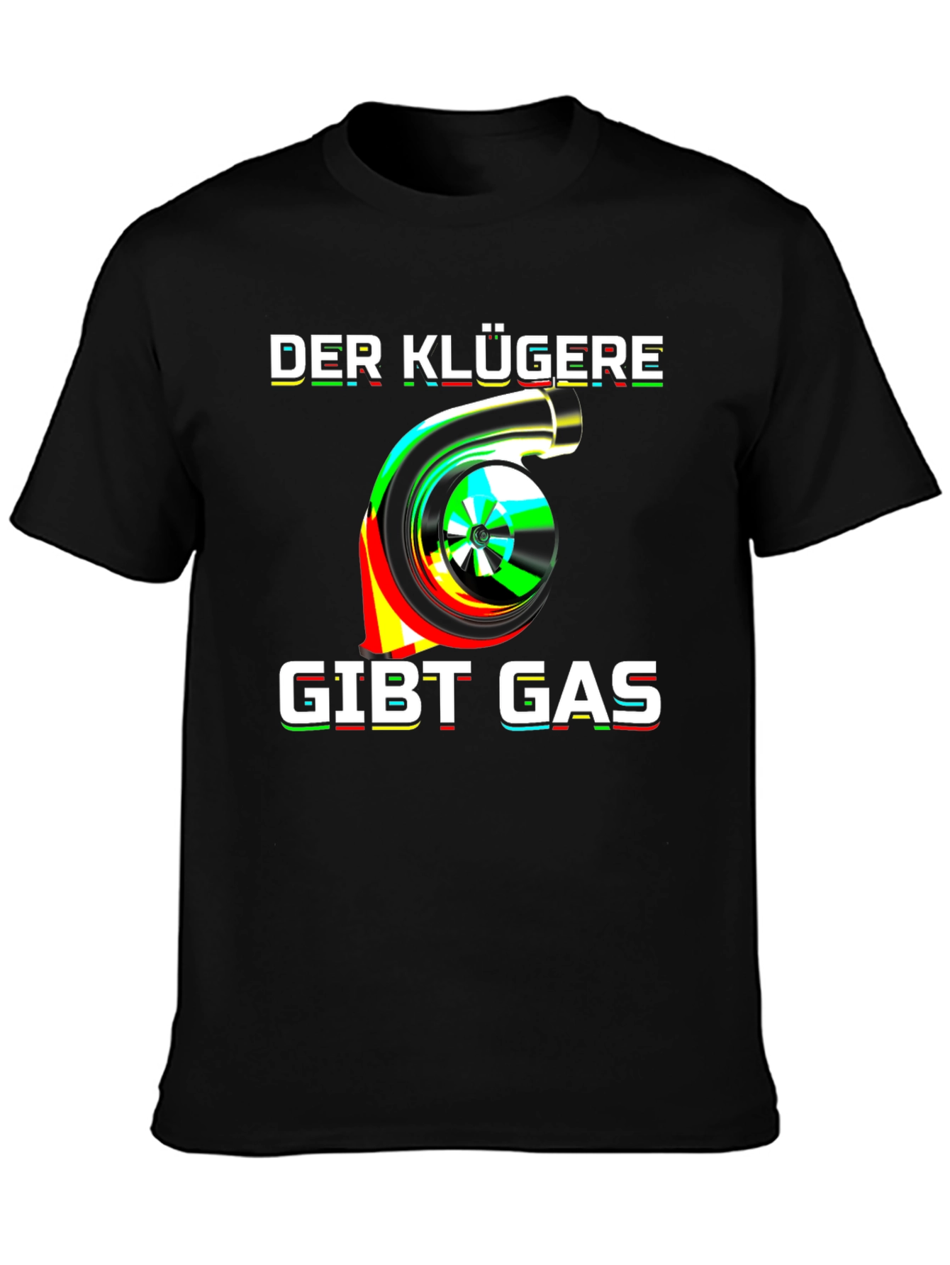 Der Klügere Gibt Gas Turbo T-Shirt