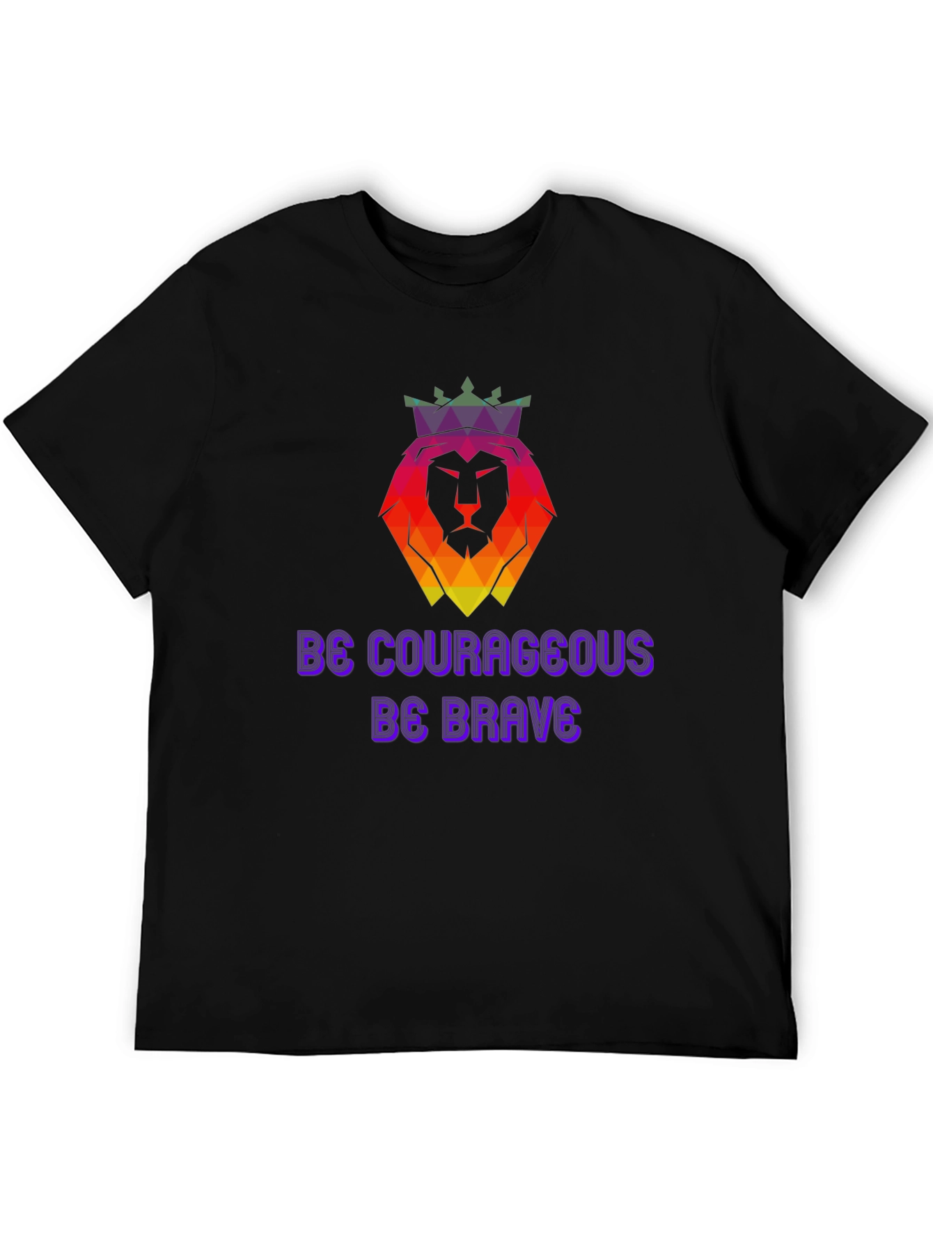 Be Courageous T-Shirt - Lion Crown Design
