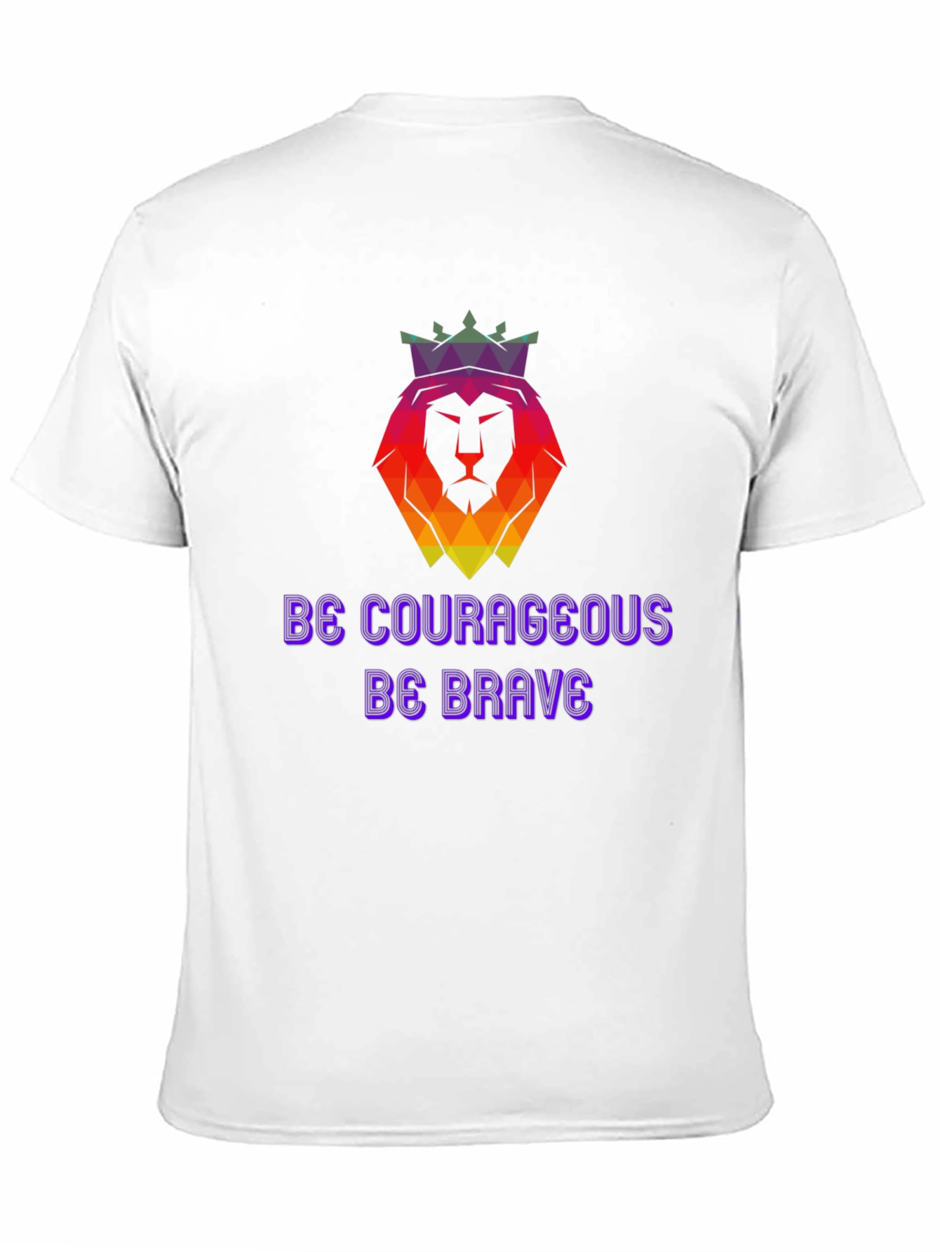 Be Courageous T-Shirt - Lion Crown Design