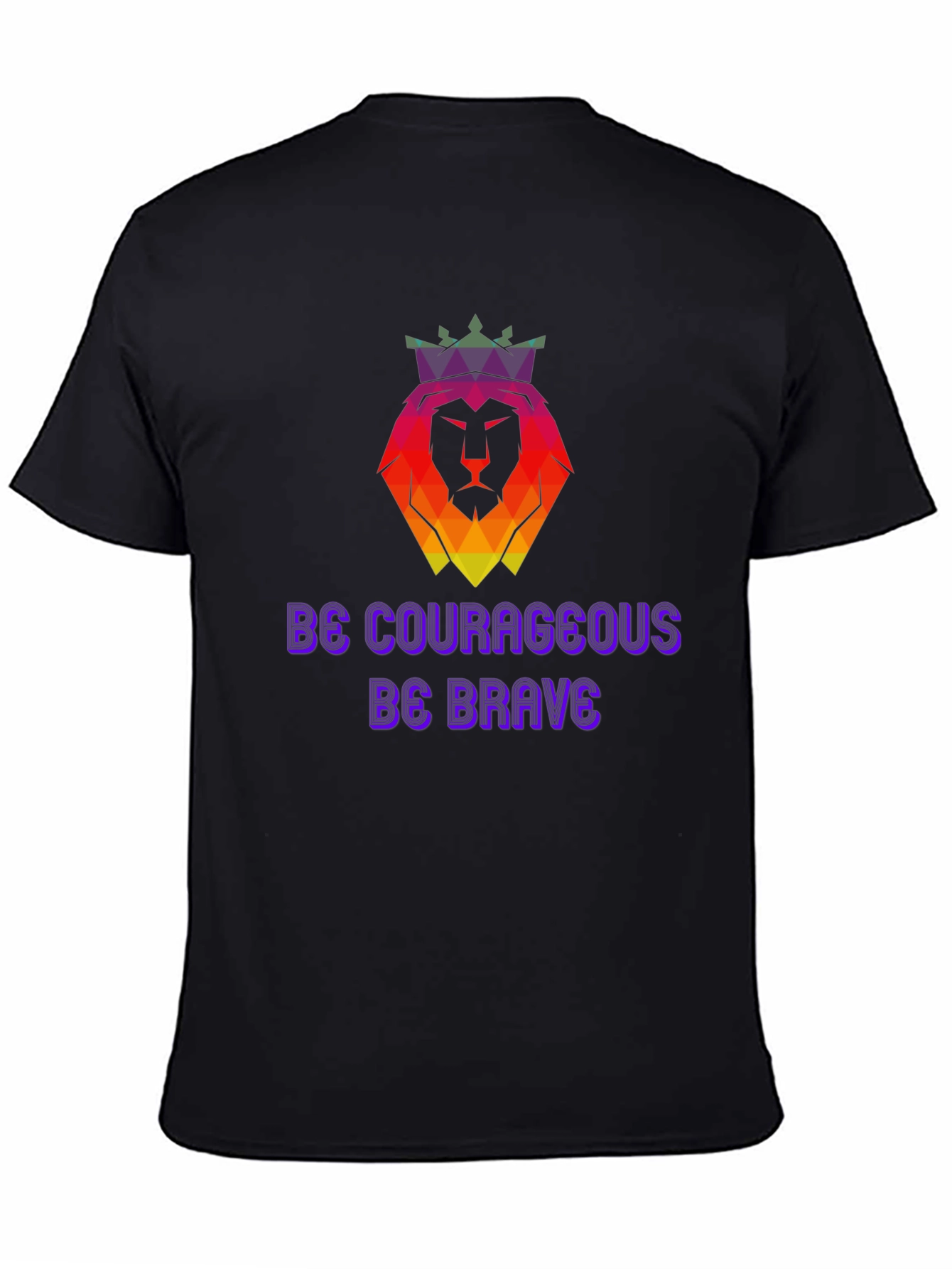 Be Courageous T-Shirt - Lion Crown Design
