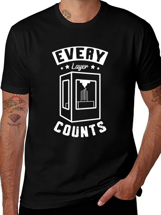 Every Layer Counts 3D Printing T-Shirt