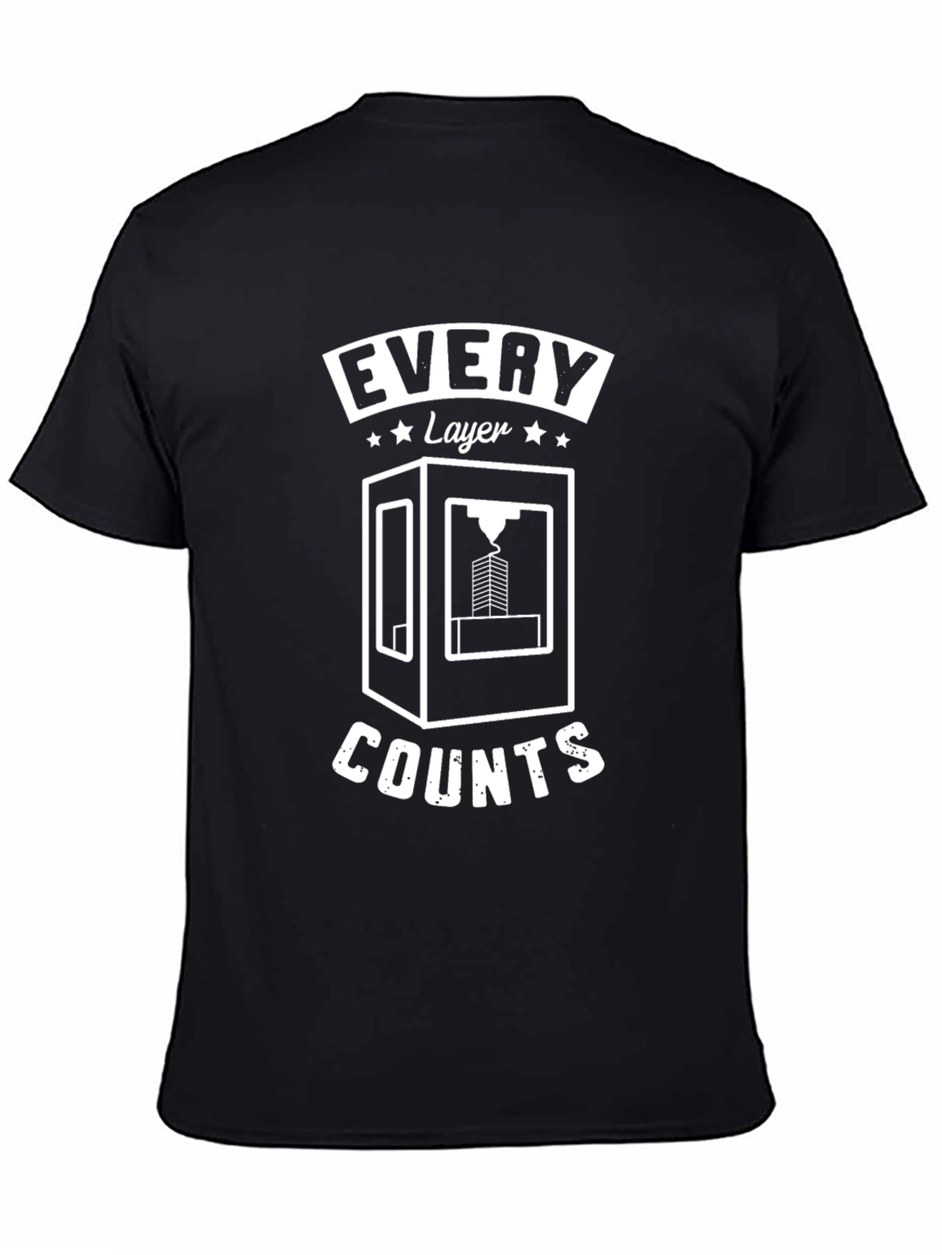 Every Layer Counts 3D Printing T-Shirt