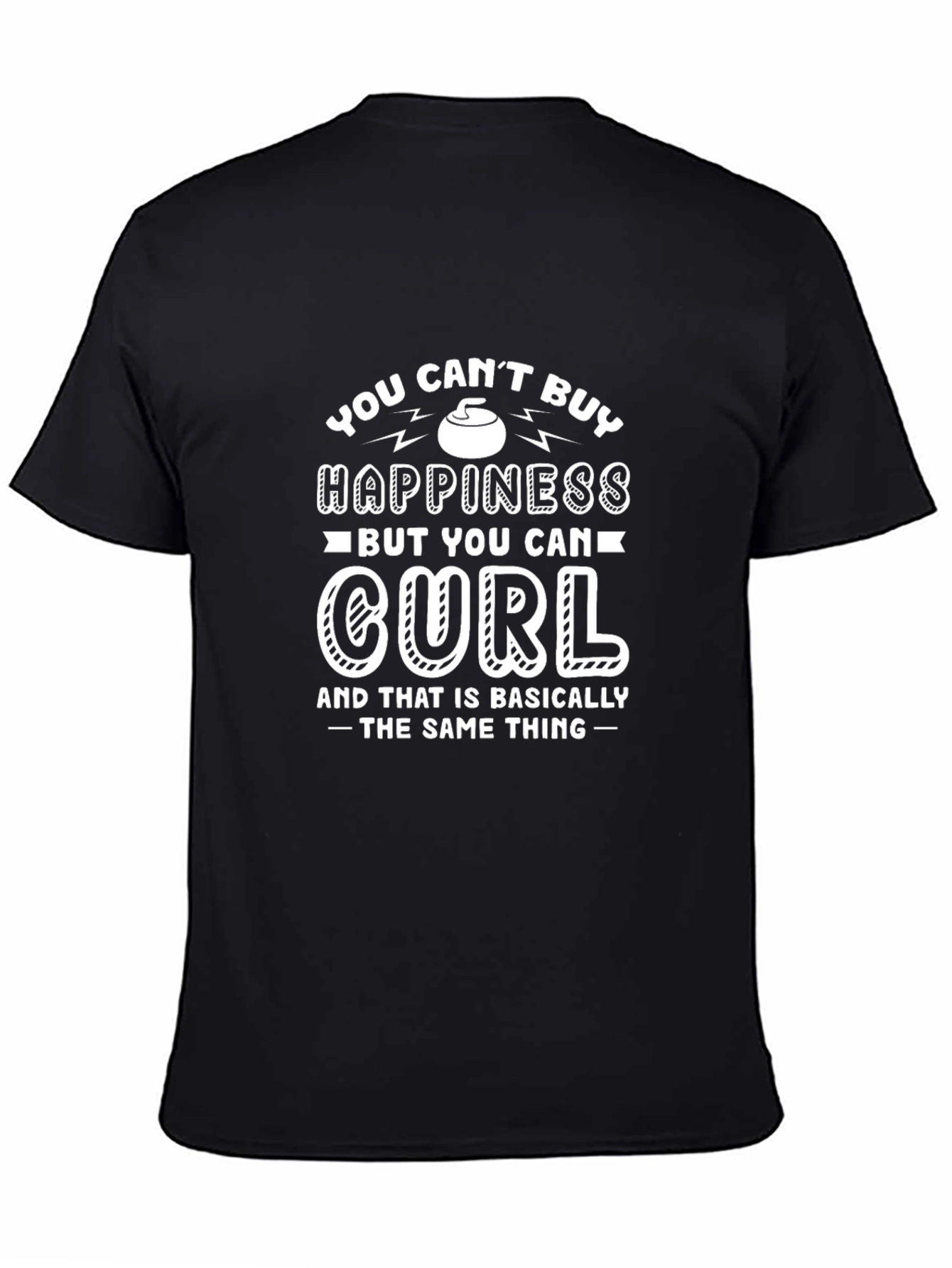 Curling Happiness T-Shirt: You Cant Buy Curl Tee