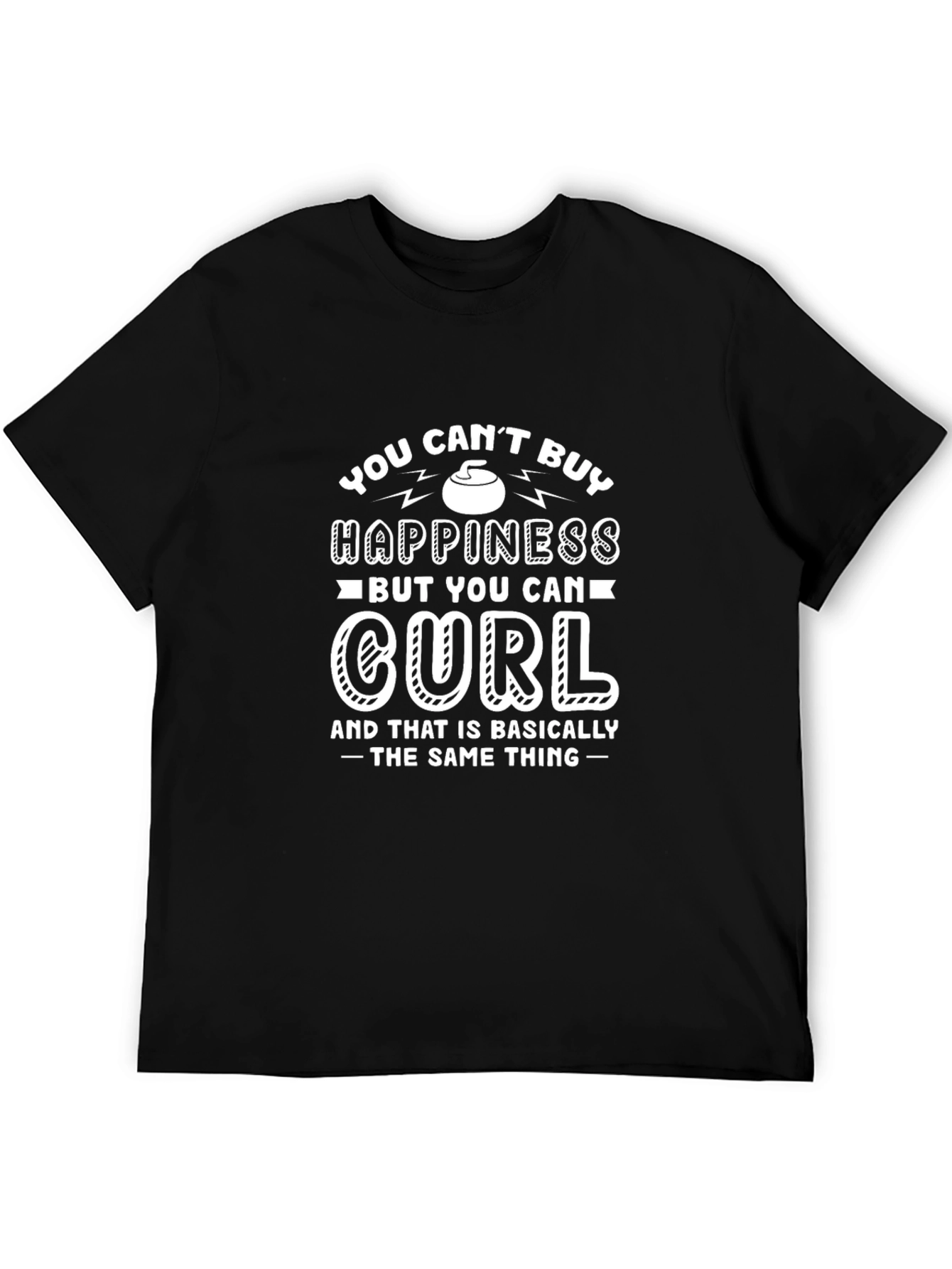 Curling Happiness T-Shirt: You Cant Buy Curl Tee