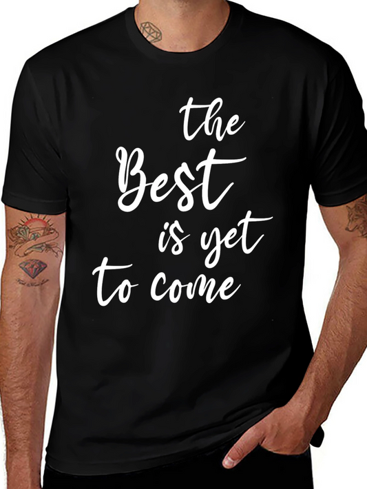The Best is Yet to Come Graphic Tee