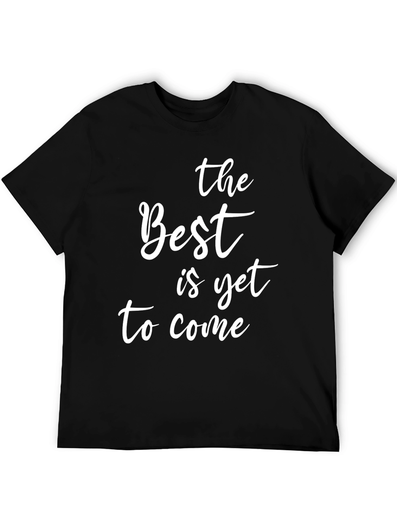 The Best is Yet to Come Graphic Tee