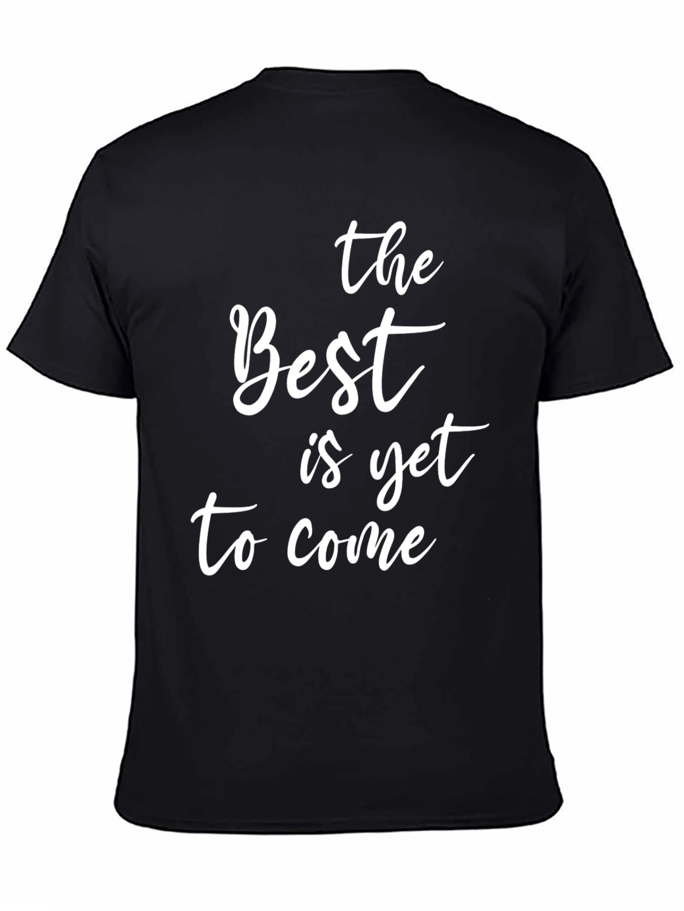 The Best is Yet to Come Graphic Tee