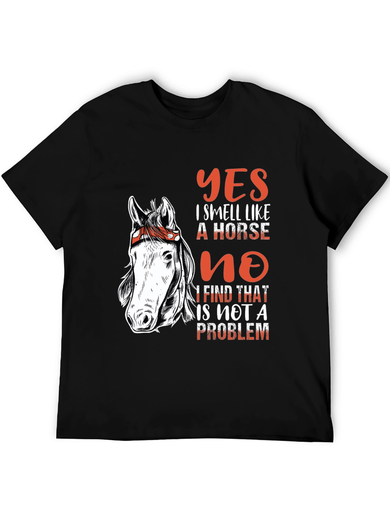 Yes I Smell Like a Horse T-Shirt