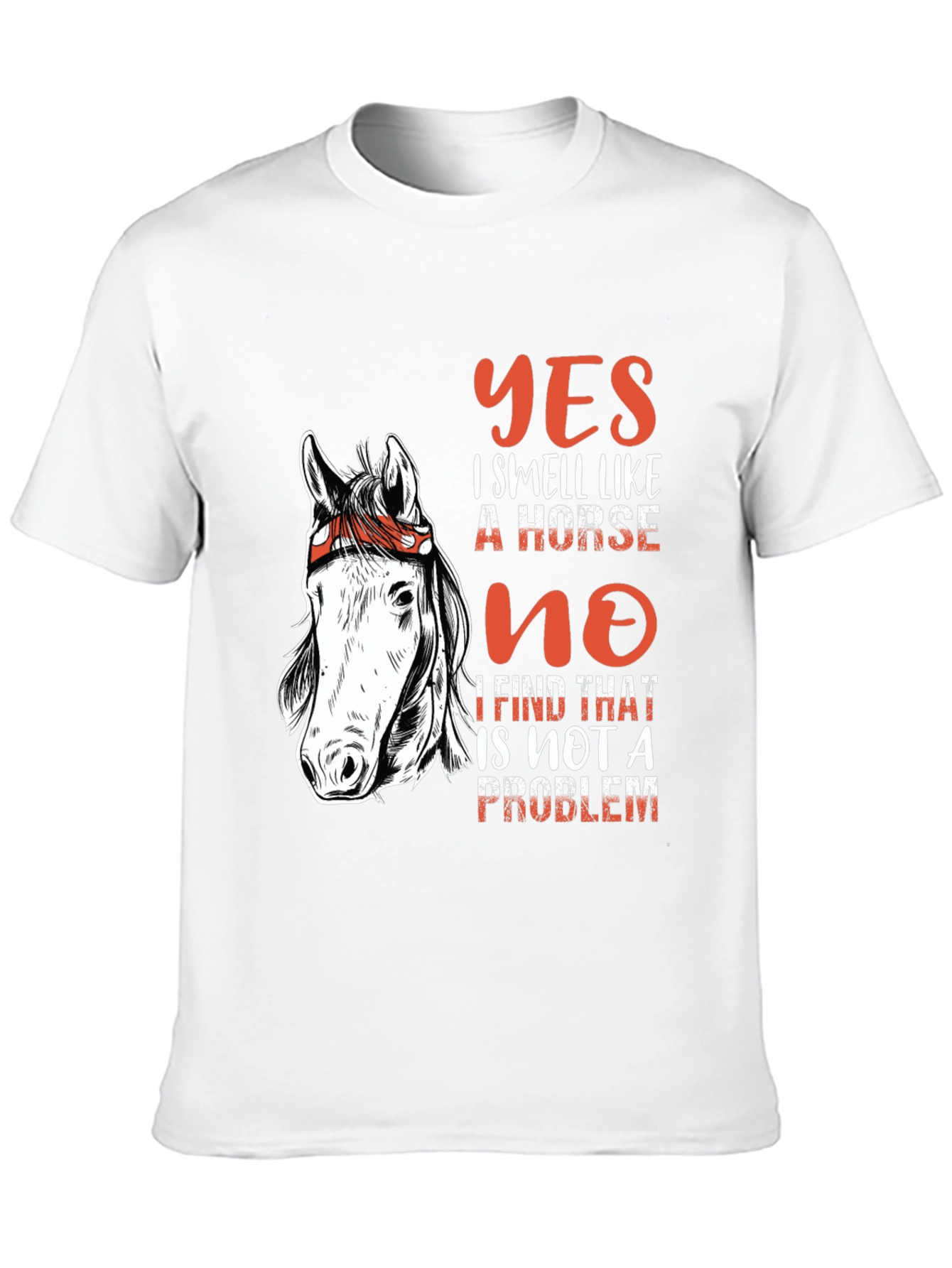 Yes I Smell Like a Horse T-Shirt