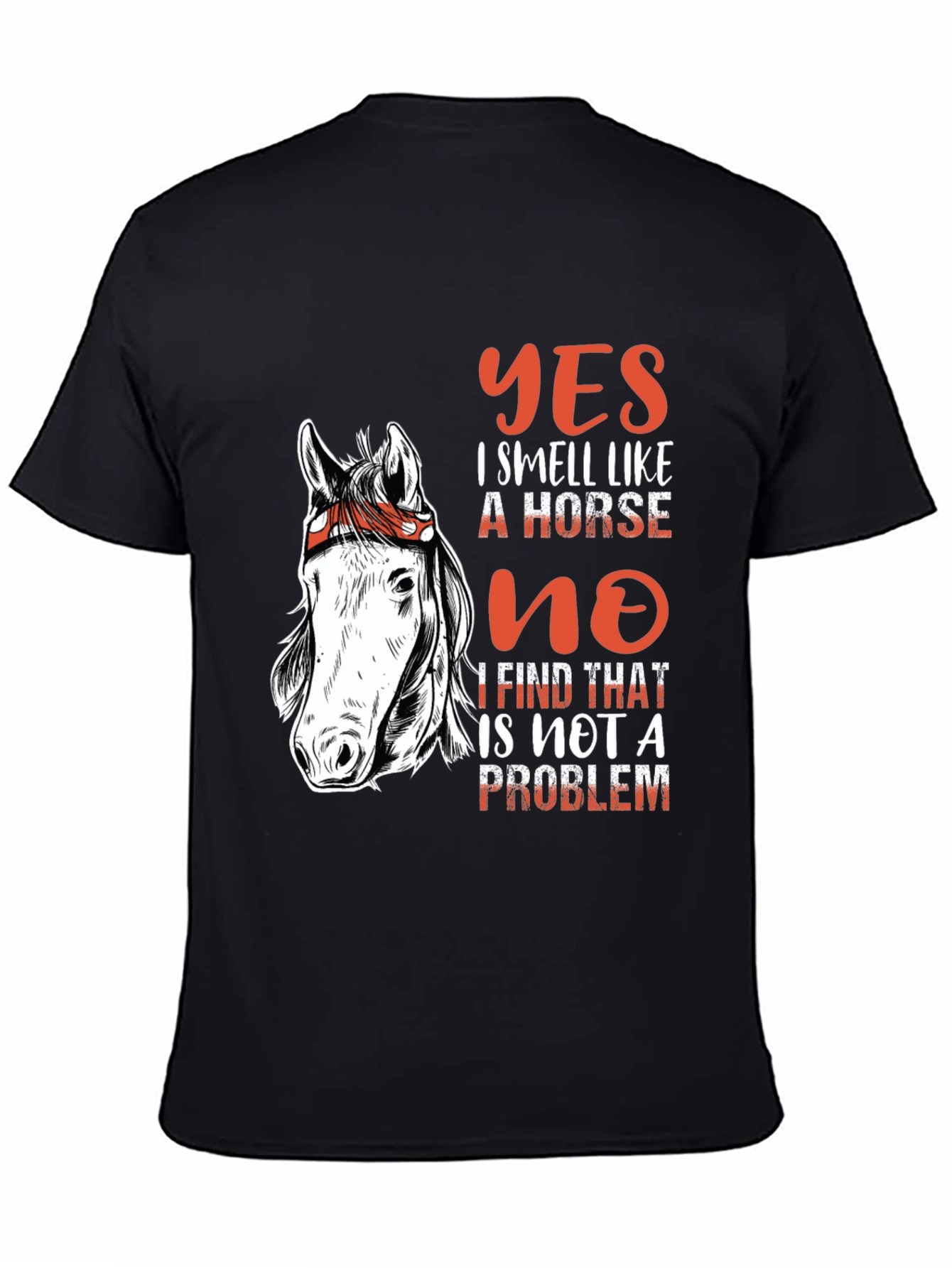 Yes I Smell Like a Horse T-Shirt