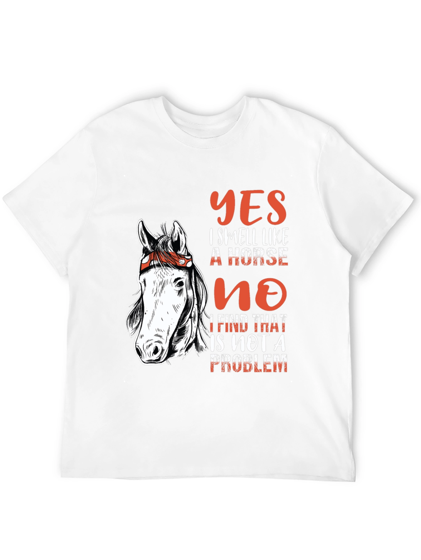 Yes I Smell Like a Horse T-Shirt