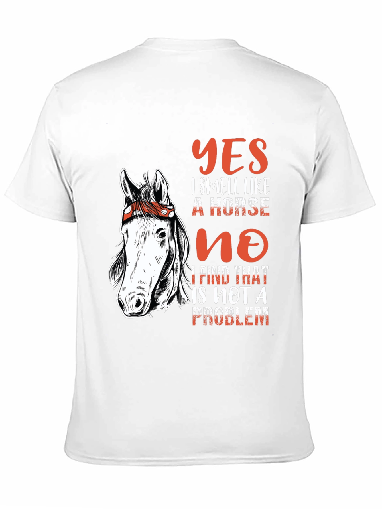 Yes I Smell Like a Horse T-Shirt