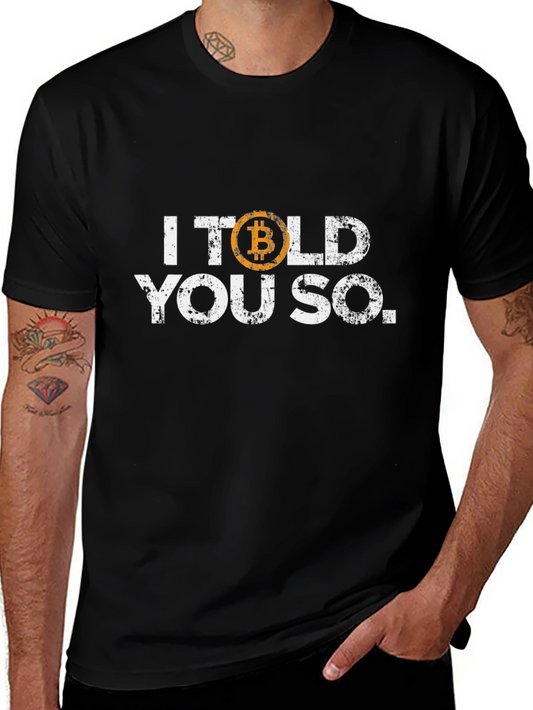 Bitcoin Crypto T-Shirt - I Told You So - BTC