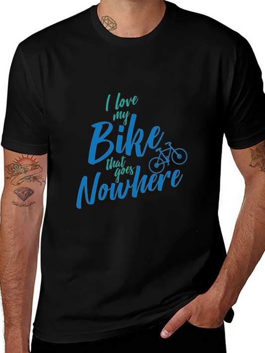 I Love My Bike That Goes Nowhere T-Shirt