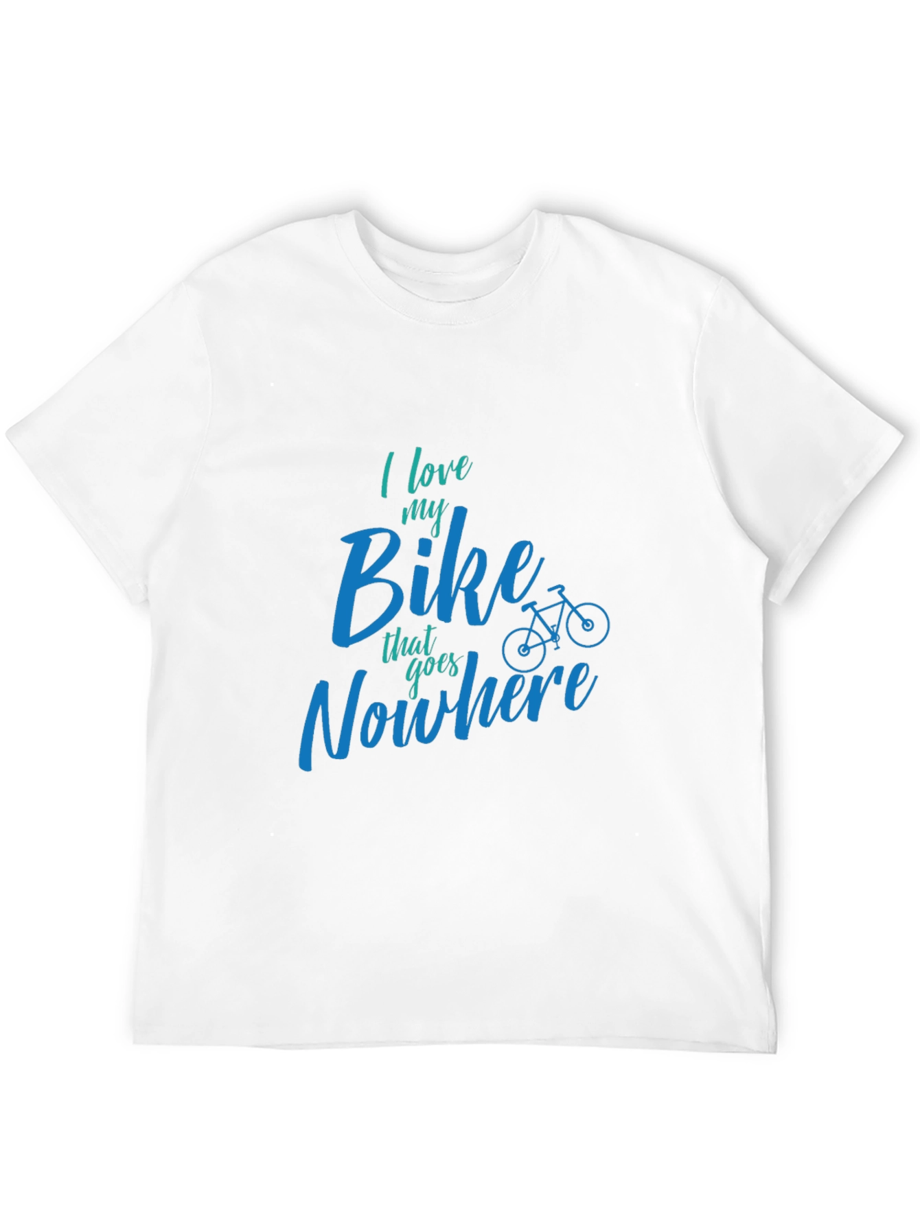 I Love My Bike That Goes Nowhere T-Shirt