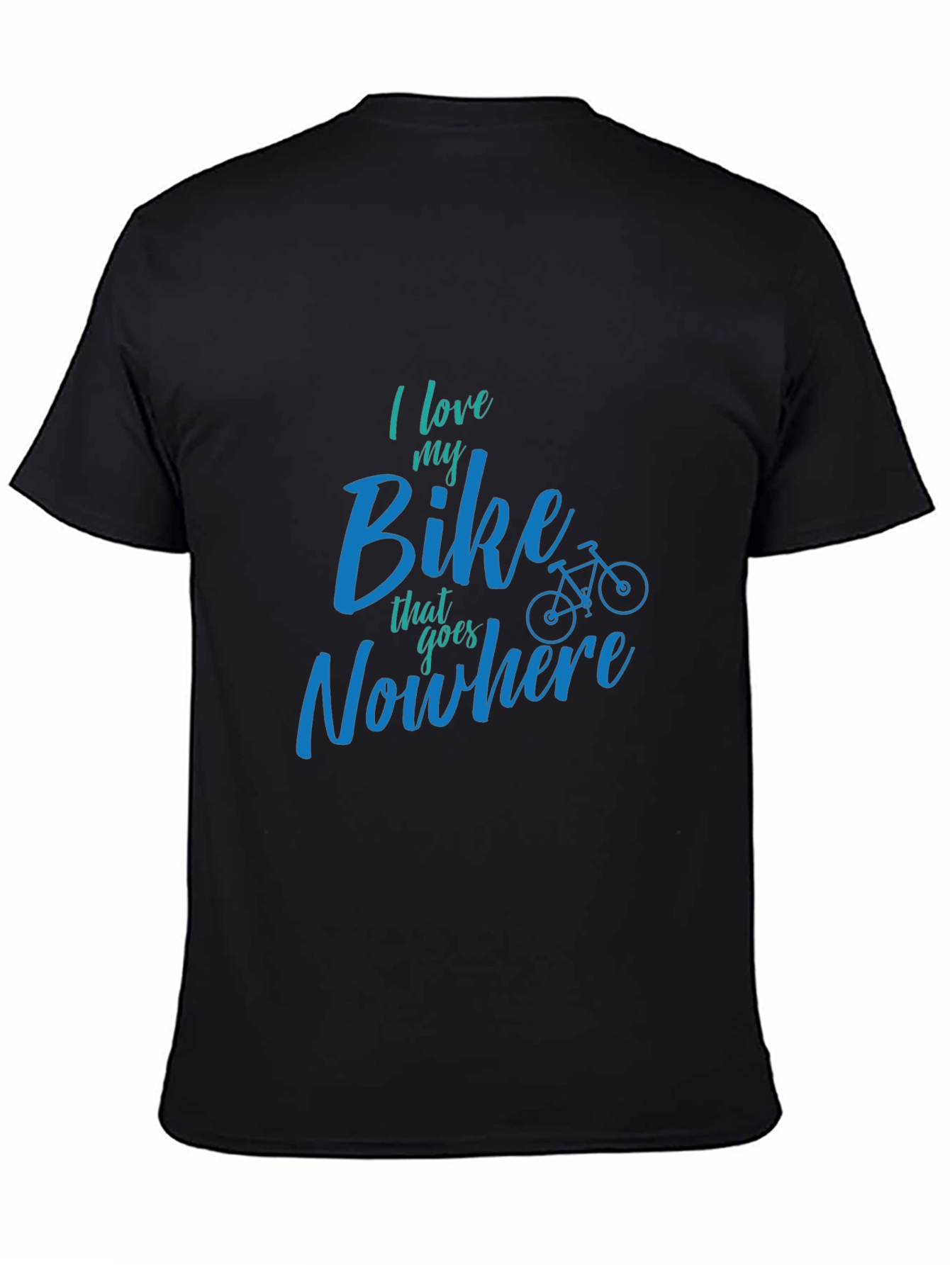 I Love My Bike That Goes Nowhere T-Shirt