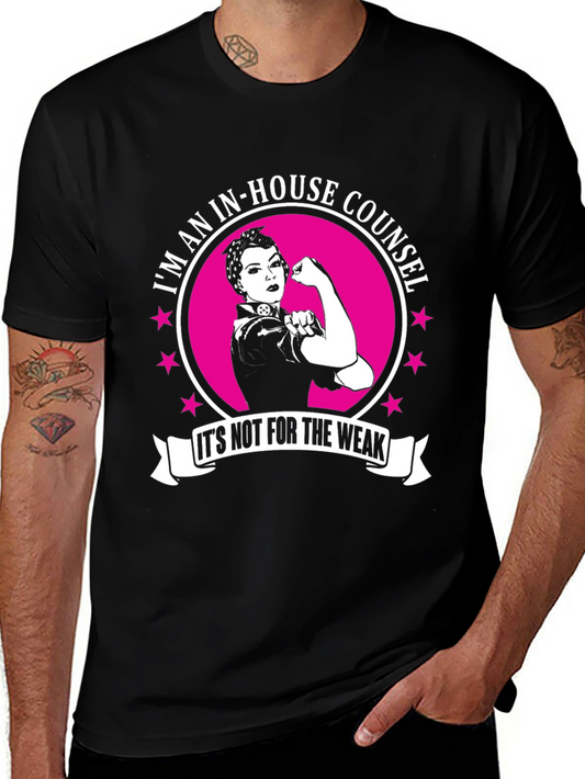 In-House Counsel T-Shirt: Not for the Weak