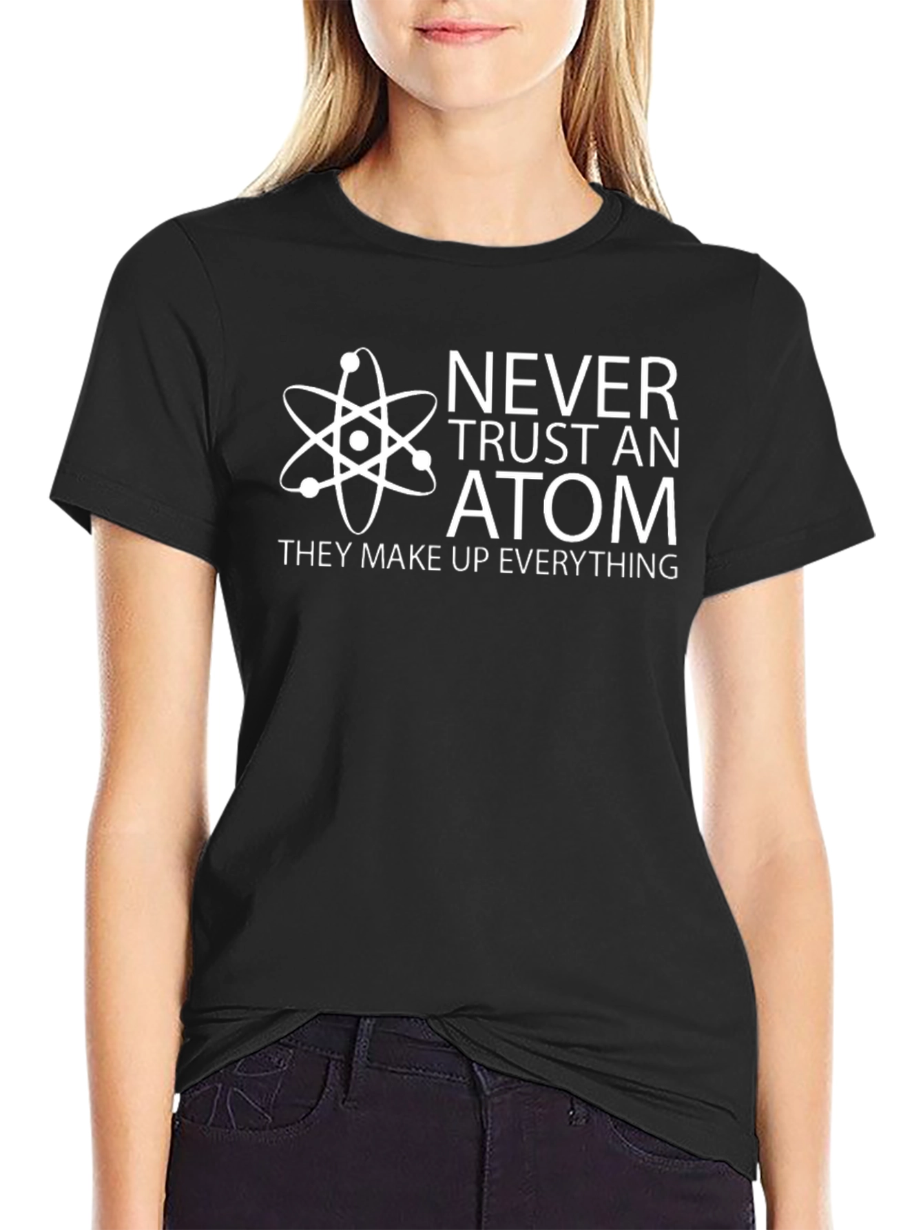 Never Trust an Atom T-Shirt - Funny Science Tee